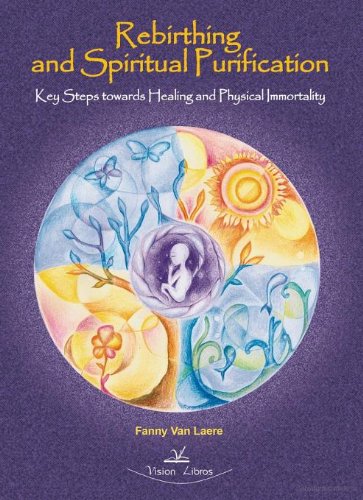 Rebirthing and spiritual purification.: key steps towards healing and phisical inmortality book