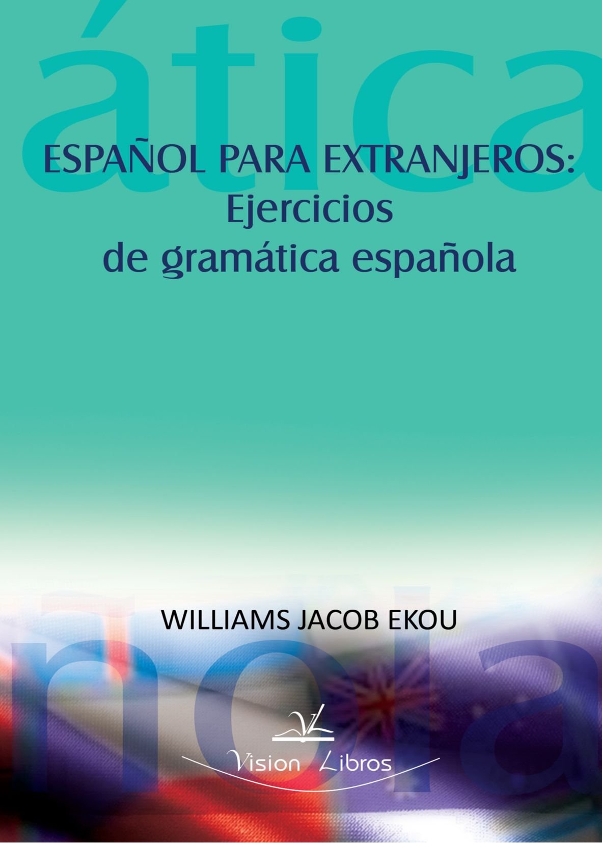 Español para extranjeros: ejercicios de gramática española (Didáctica escolar) Foreign Languages ​​& Dictionaries