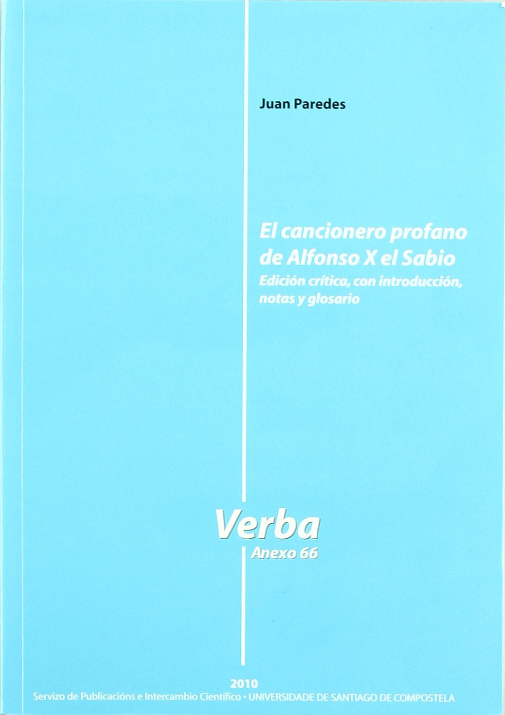 El cancionero profano de Alfonso X el Sabio : edición crítica, con introducción, notas y glosario book