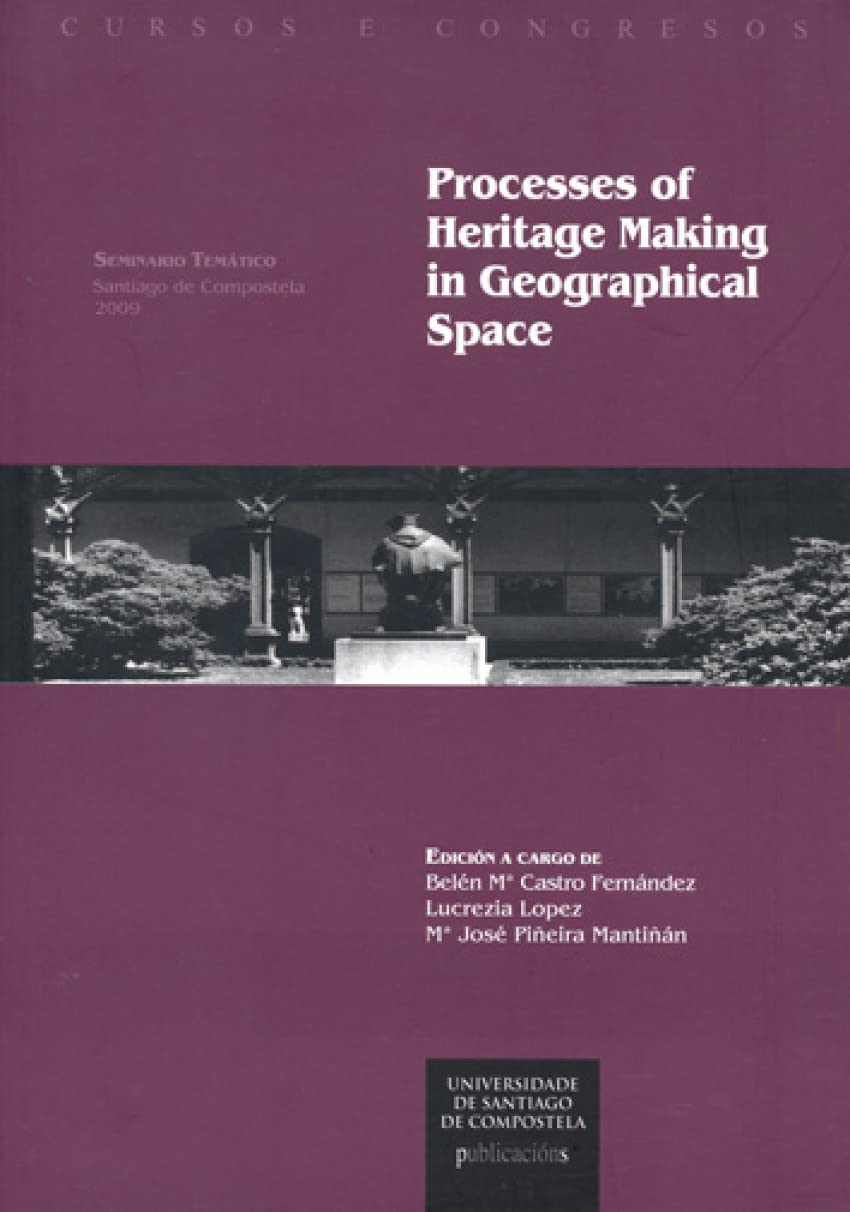 Processes of heritage making in geographical space book