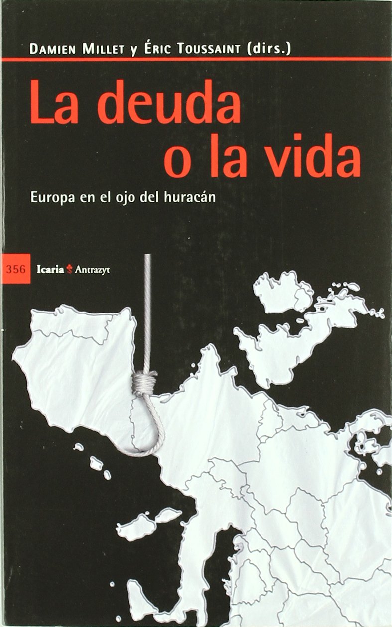 La deuda o la vida : Europa en el ojo del huracán Social Sciences