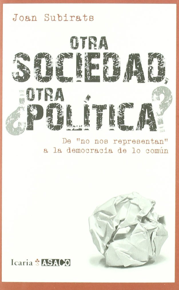 Otra Sociedad, ?Otra Polaitica?: de "No Nos Representan" a la Democracia de Lo Comaun Non-fiction books