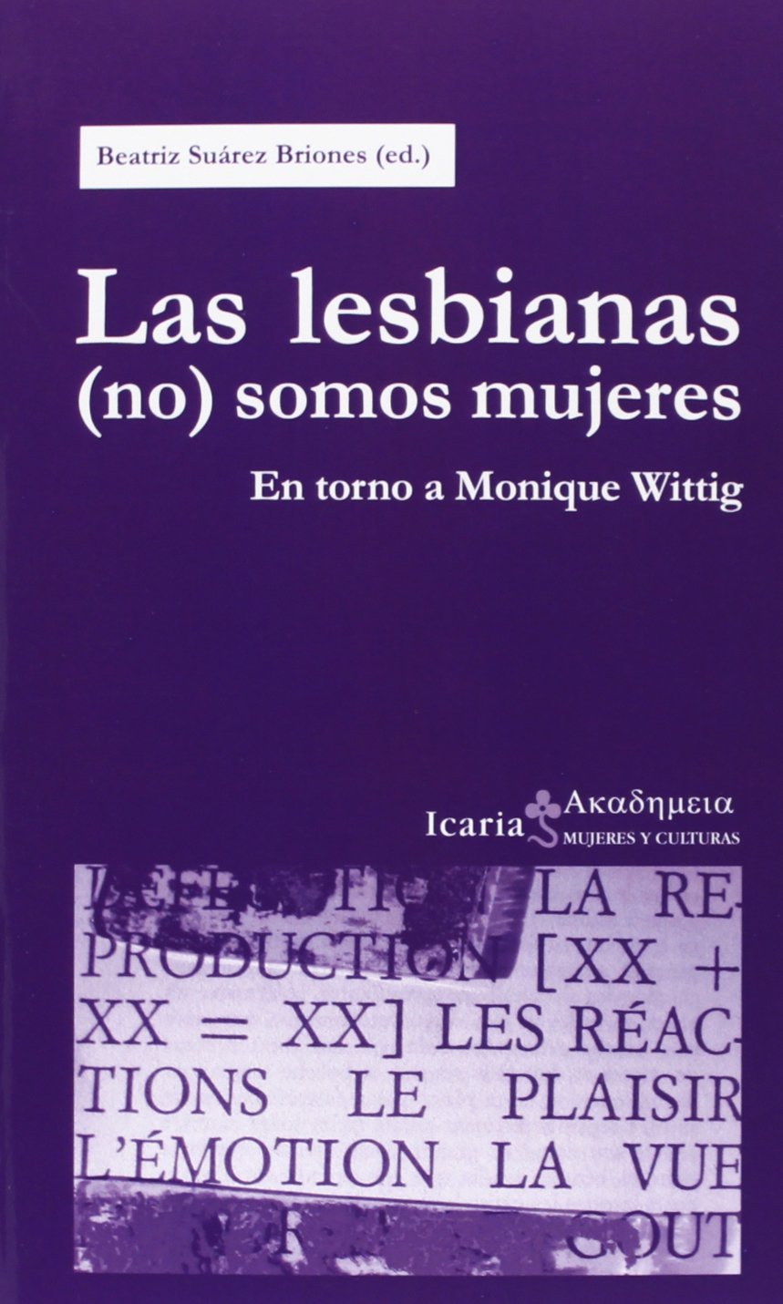 Las lesbianas (no) somos mujeres: En torno a Monique Wittig book