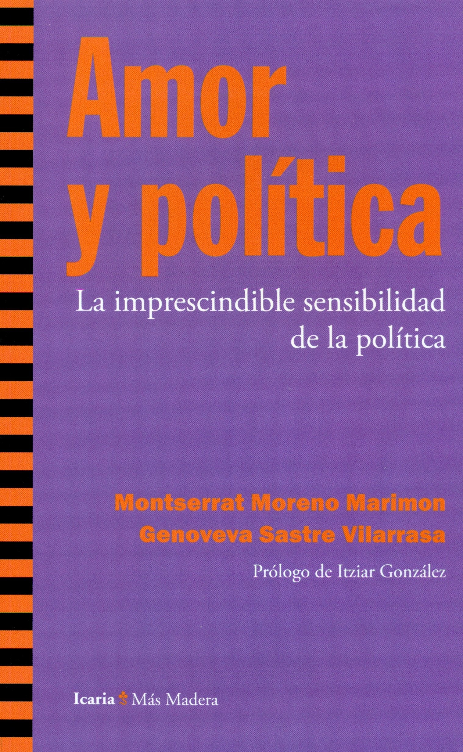 Amor y política : la imprescindible sensibilidad de la política Philosophy