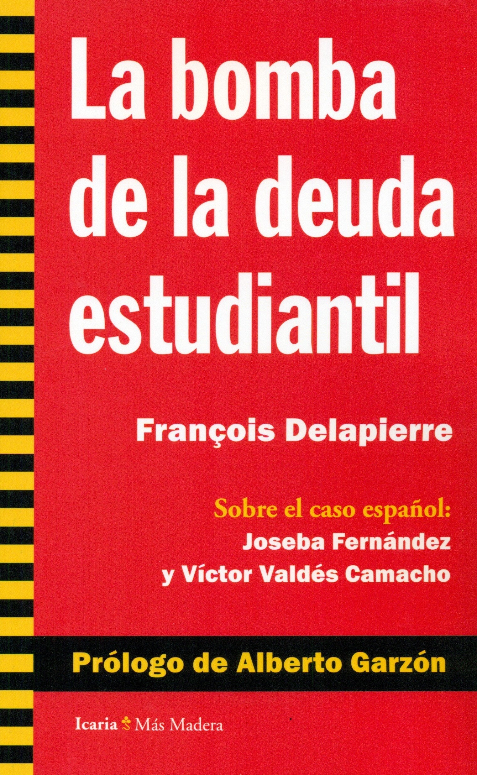 La bomba de la deuda estudiantil: Sobre el caso español: Joseba Fernández y Víctor Valdés book