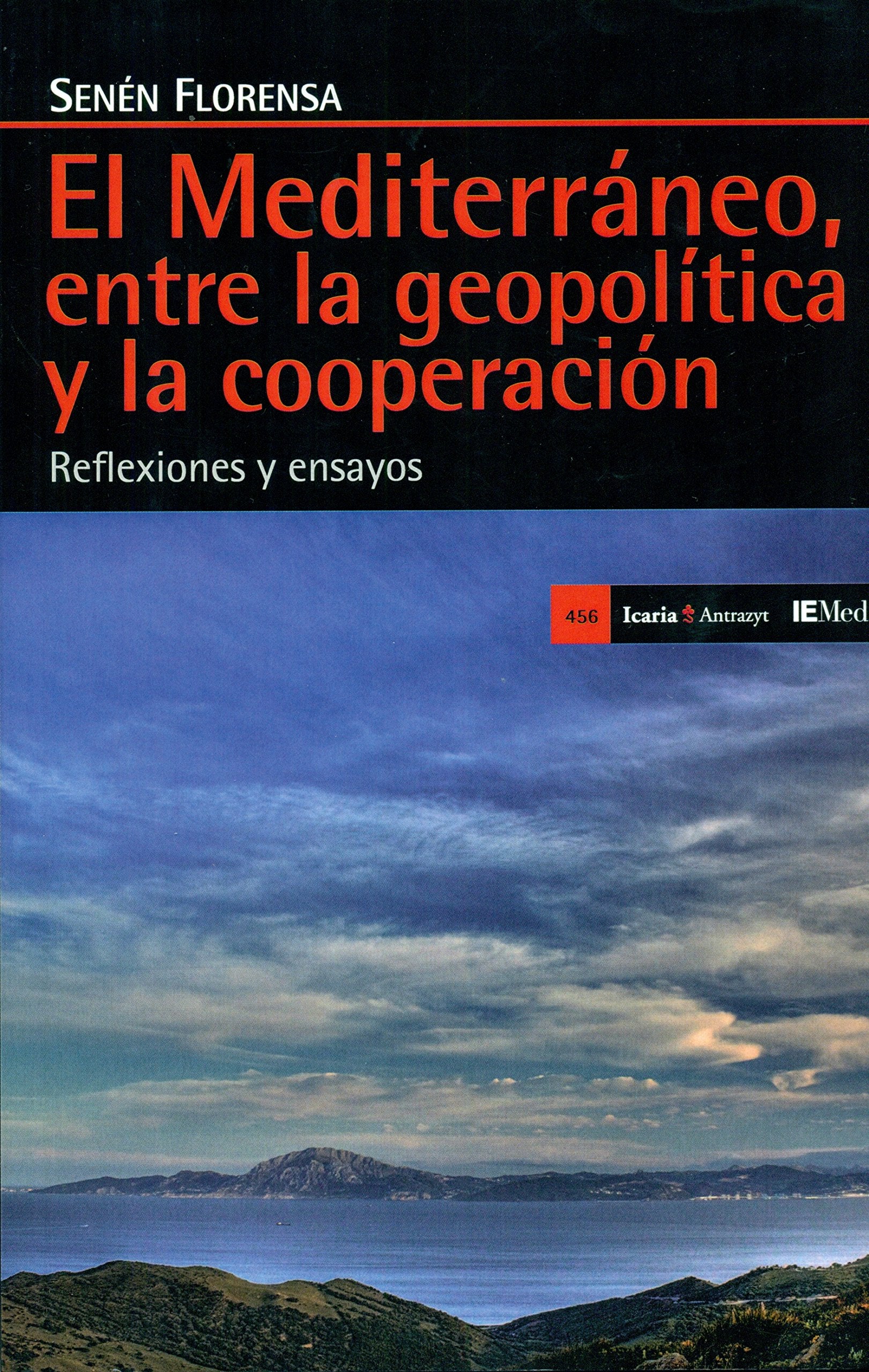 Mediterráneo, entre la geopolítica y la cooperación : reflexiones y ensayos Learning & Reference