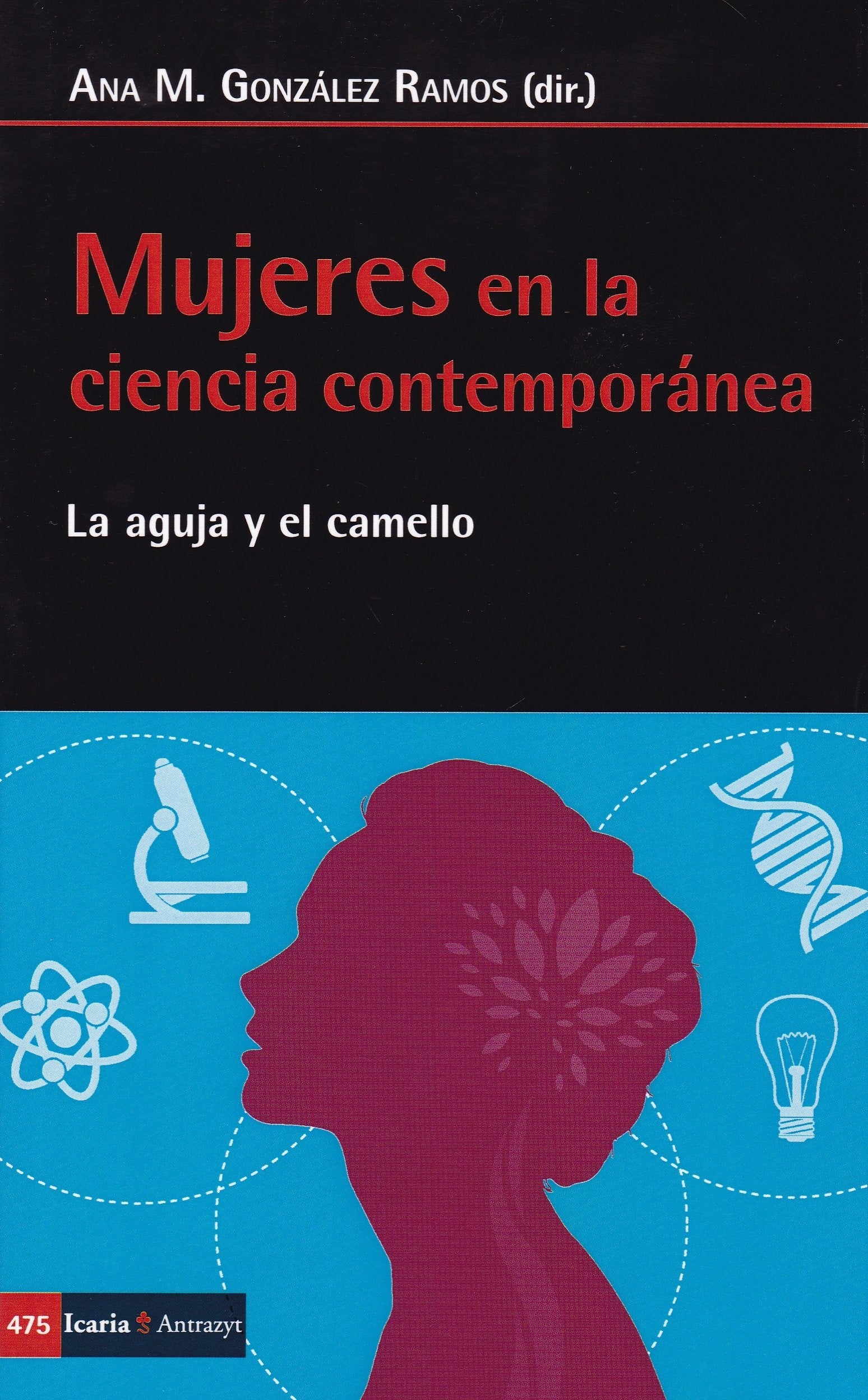 Mujeres en la ciencia contemporánea : la aguja y el camello Social Sciences