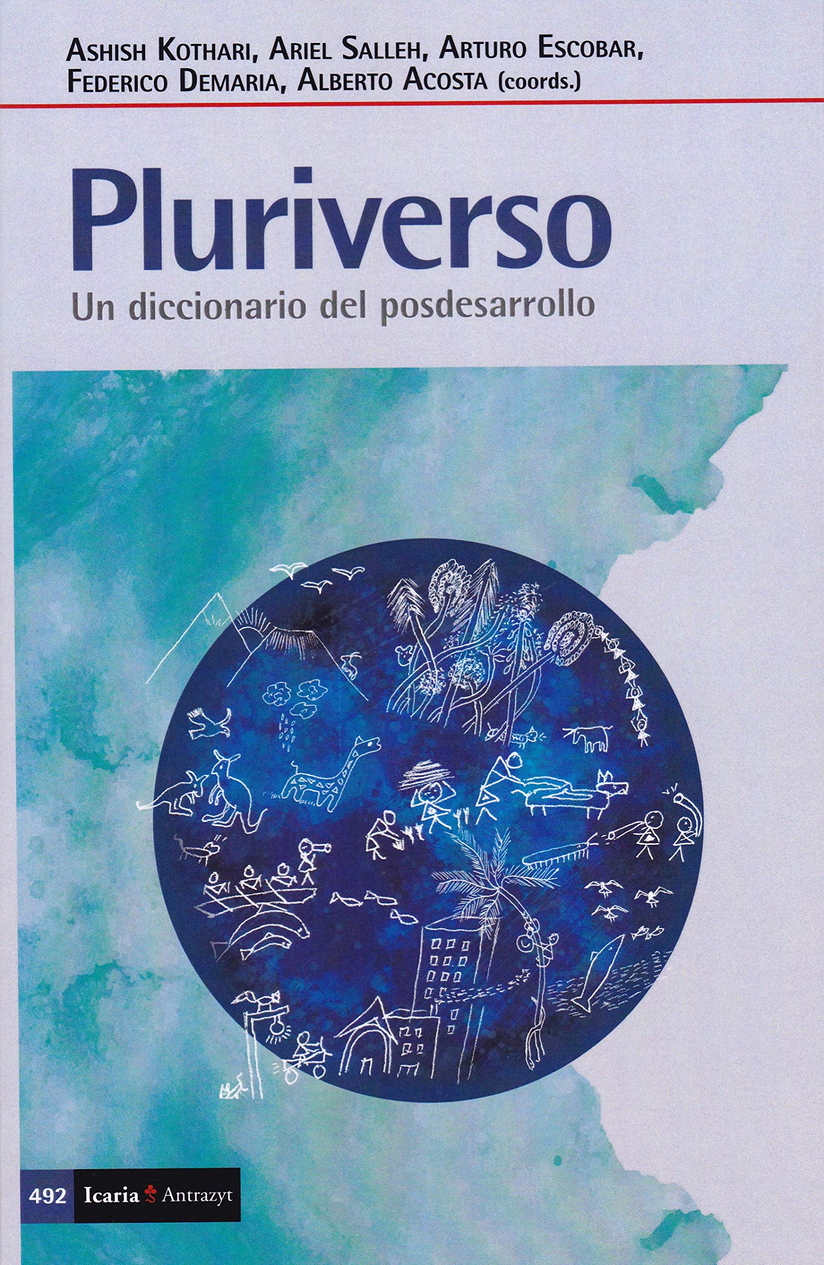 Pluriverso : un diccionario del posdesarrollo Books