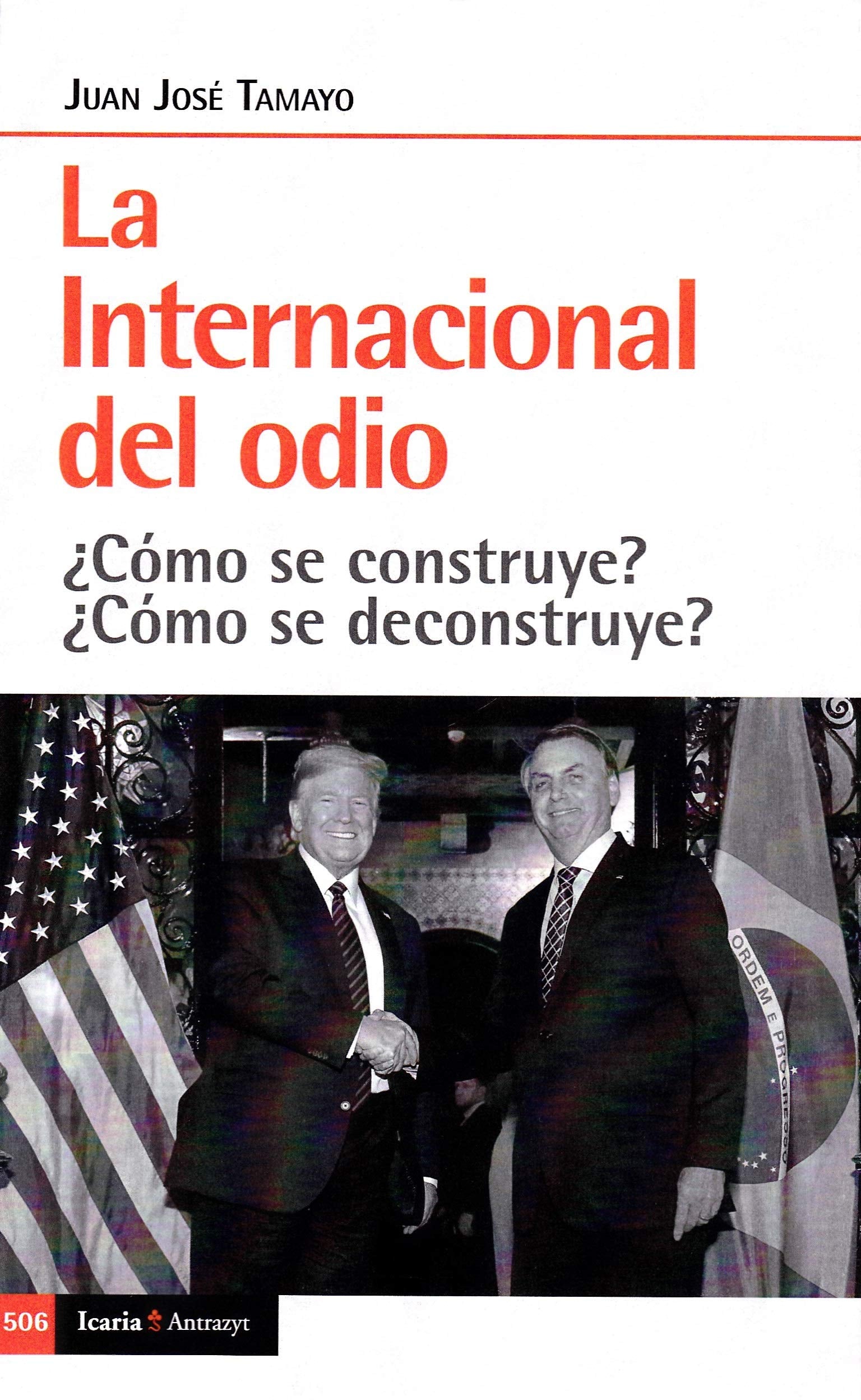 la internacional del odio: ¿Como se construye?¿Como se deconstruye? book