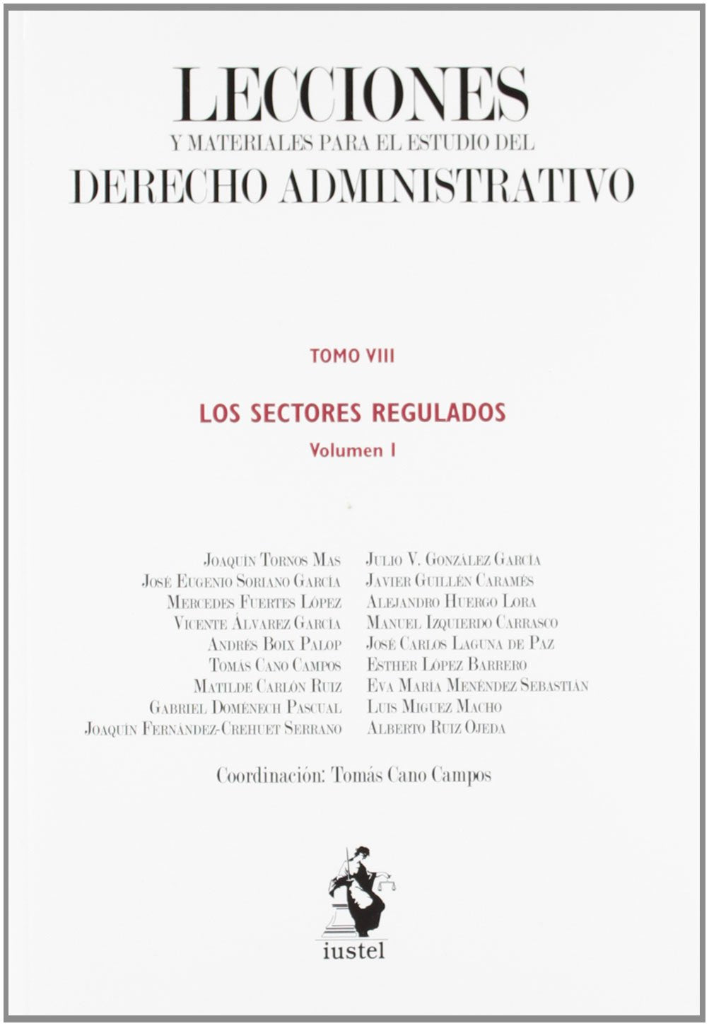 Lecciones y Materiales para el Estudio del Derecho Administrativo. Tomo VIII: Los Sectores Regulados. Dos Volúmenes book