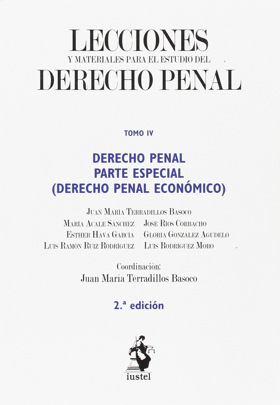 DERECHO PENAL. PARTE ESPECIAL (DERECHO PENAL ECONÓMICO). TOMO IV (LECCIONES Y MATERIALES PARA EL ESTUDIO DEL DERECHO PENAL) book