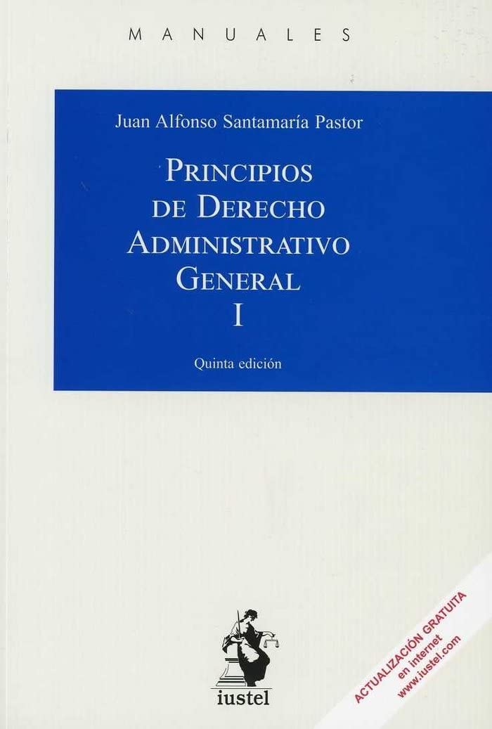 PRINCIPIOS DE DERECHO ADMINISTRATIVO GENERAL. Tomo I book