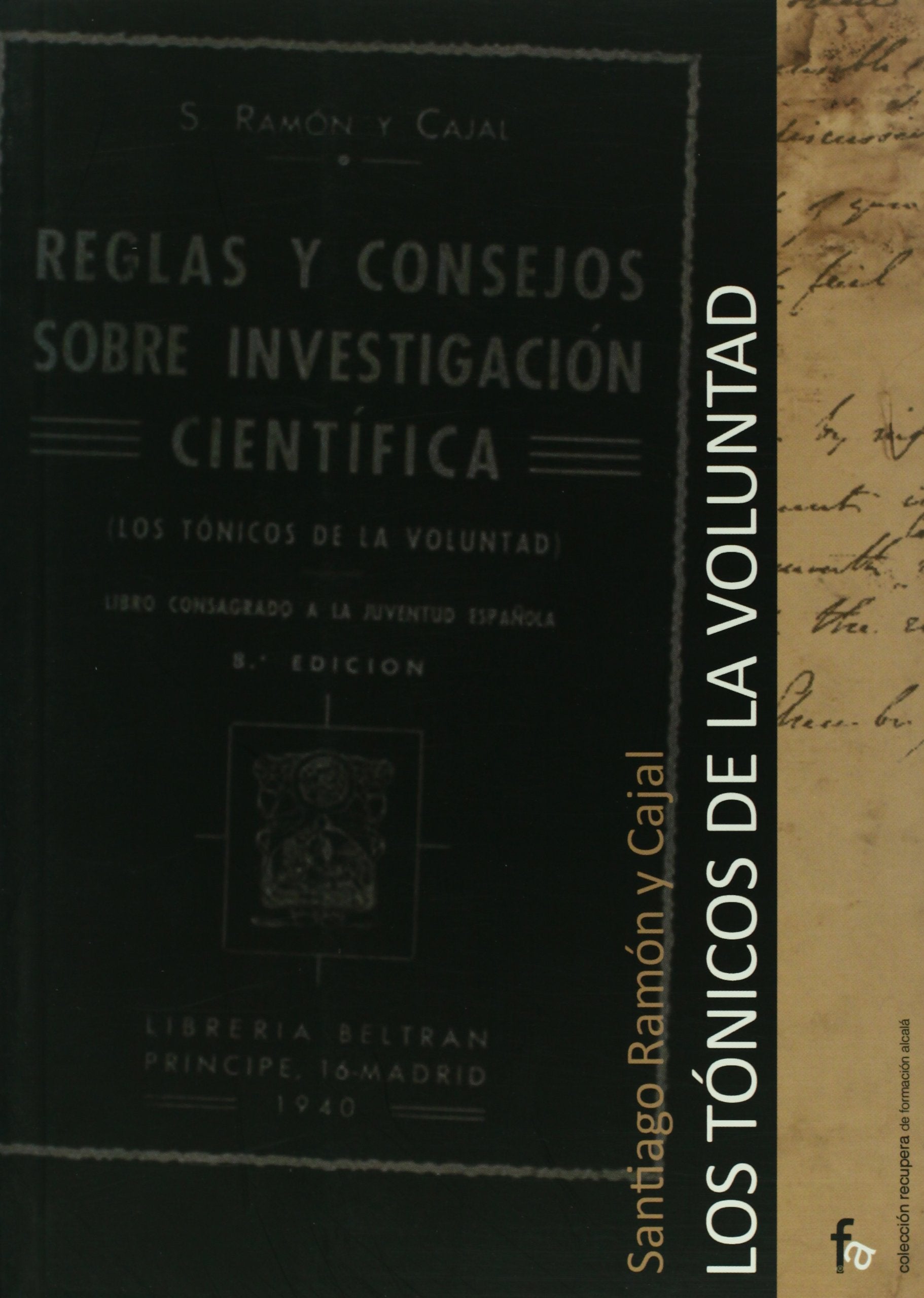 Los tónicos de la voluntad / The tonic of the will: Reglas y consejos sobre investigación científica / Rules and Advice on Scientific Research book