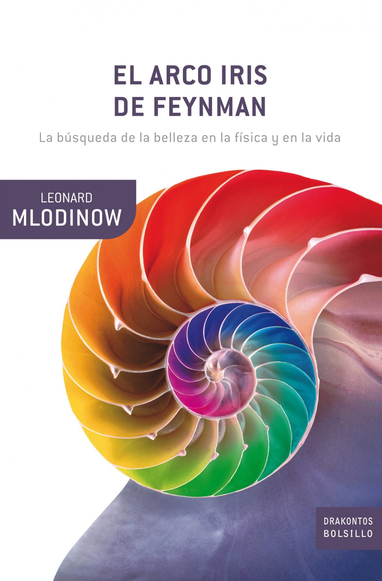 El arco iris de Feynman : la búsqueda de la belleza en la física y en la vida Learning & Reference