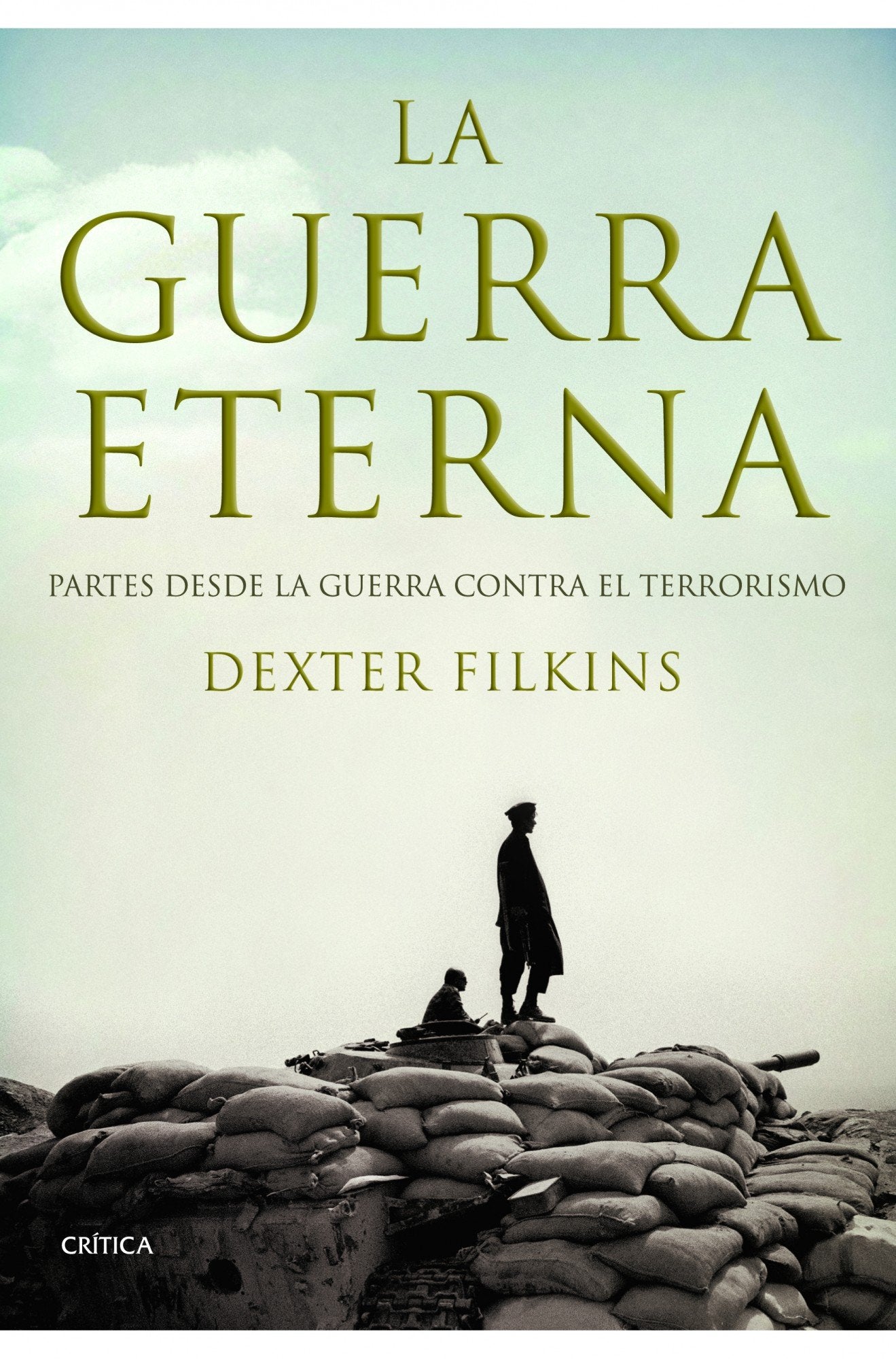 La guerra eterna : partes desde la guerra contra el terrorismo book