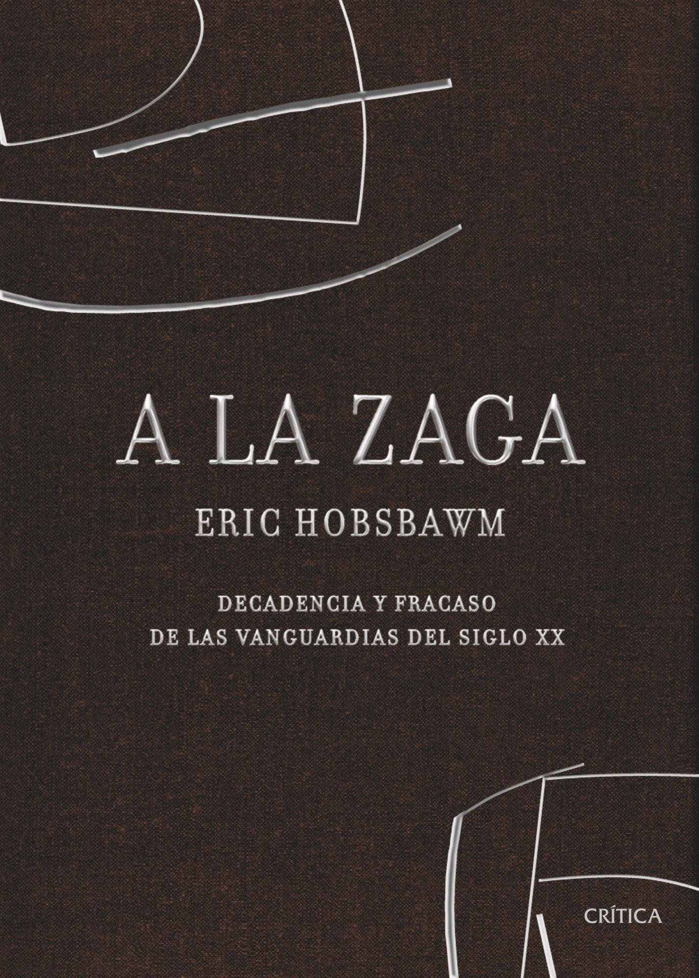 A la zaga, decadencia y fracaso de las vanguardias del siglo XX Film, Art & Culture