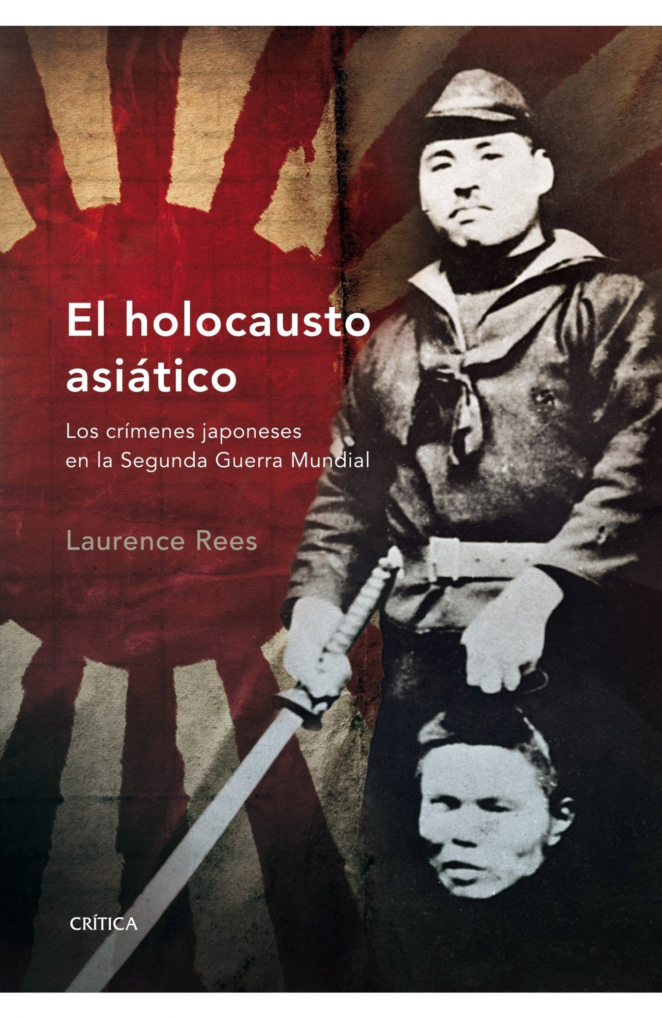 El holocausto asiático : los crímenes japoneses en la Segunda Guerra Mundial Books