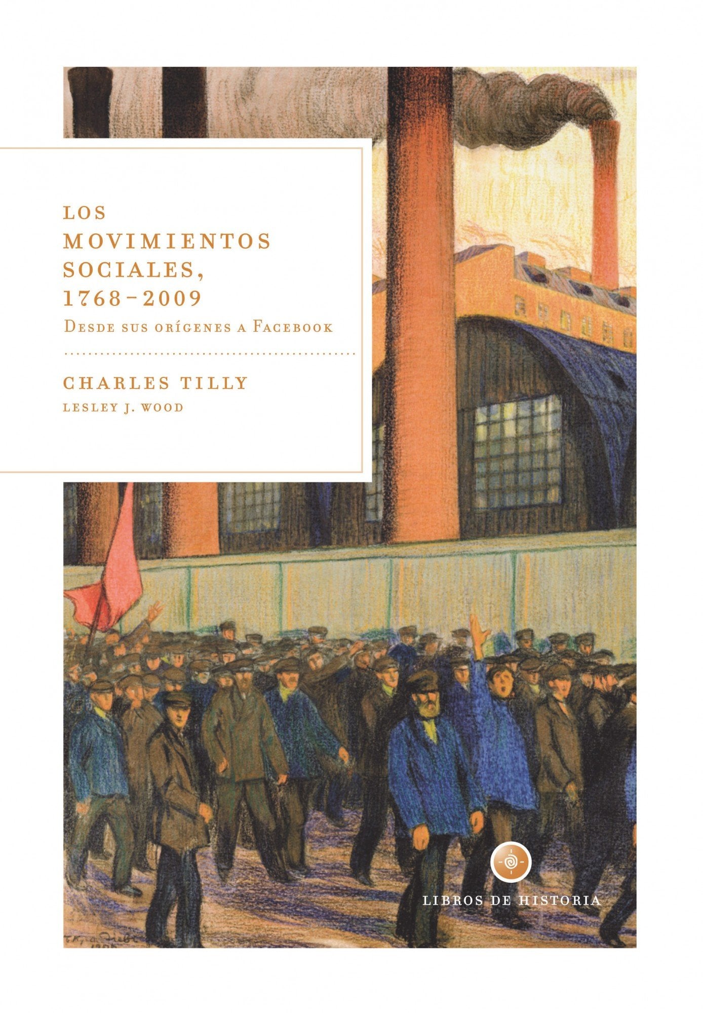 Los movimientos sociales, 1768-2008 : desde sus orígenes a Facebook book