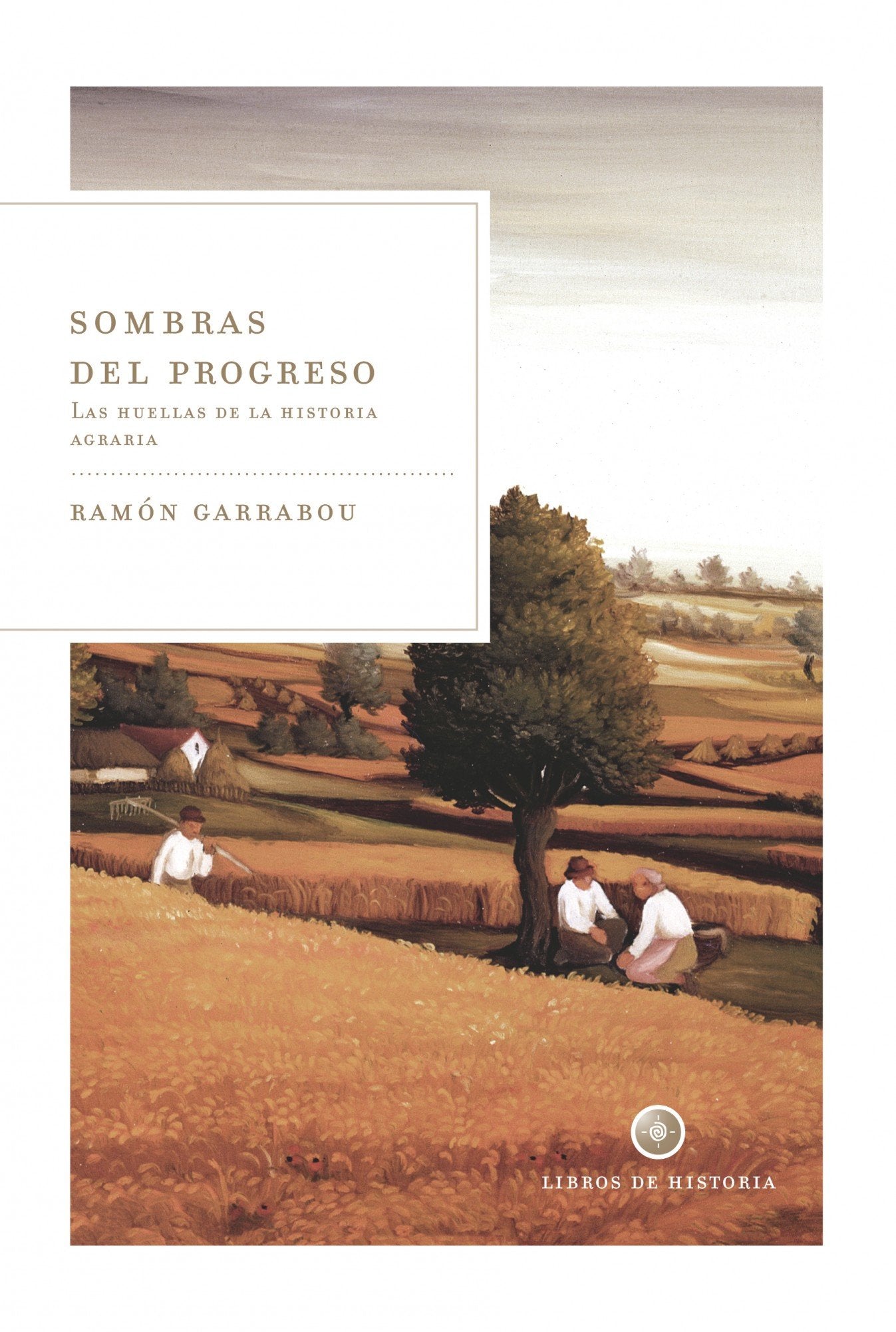 Sombras del Progreso: Las Huellas de La Historia Agraria book