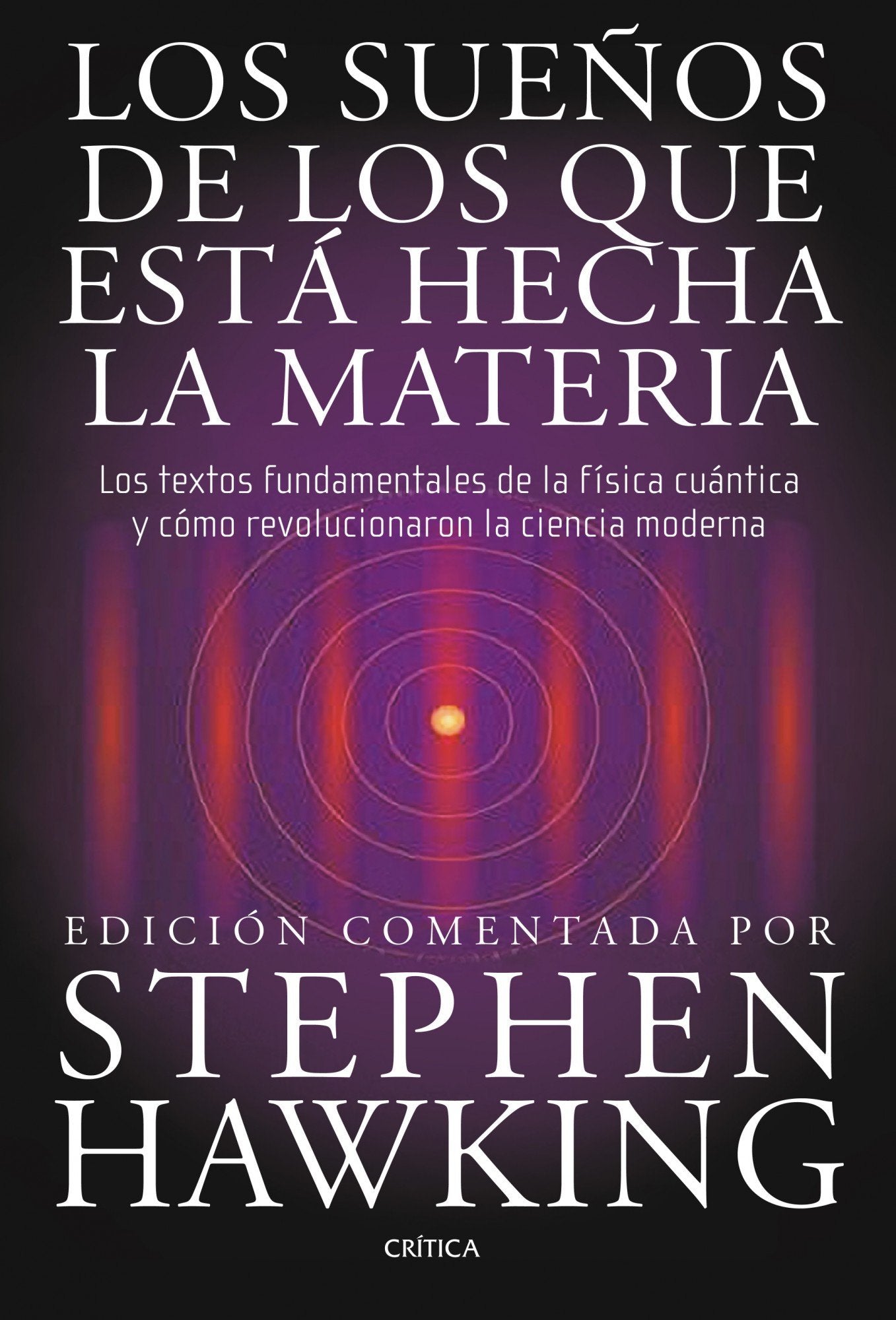 Los sueños de los que está hecha la materia : los textos fundamentales de la física cuántica y cómo revolucionaron la ciencia Learning & Reference