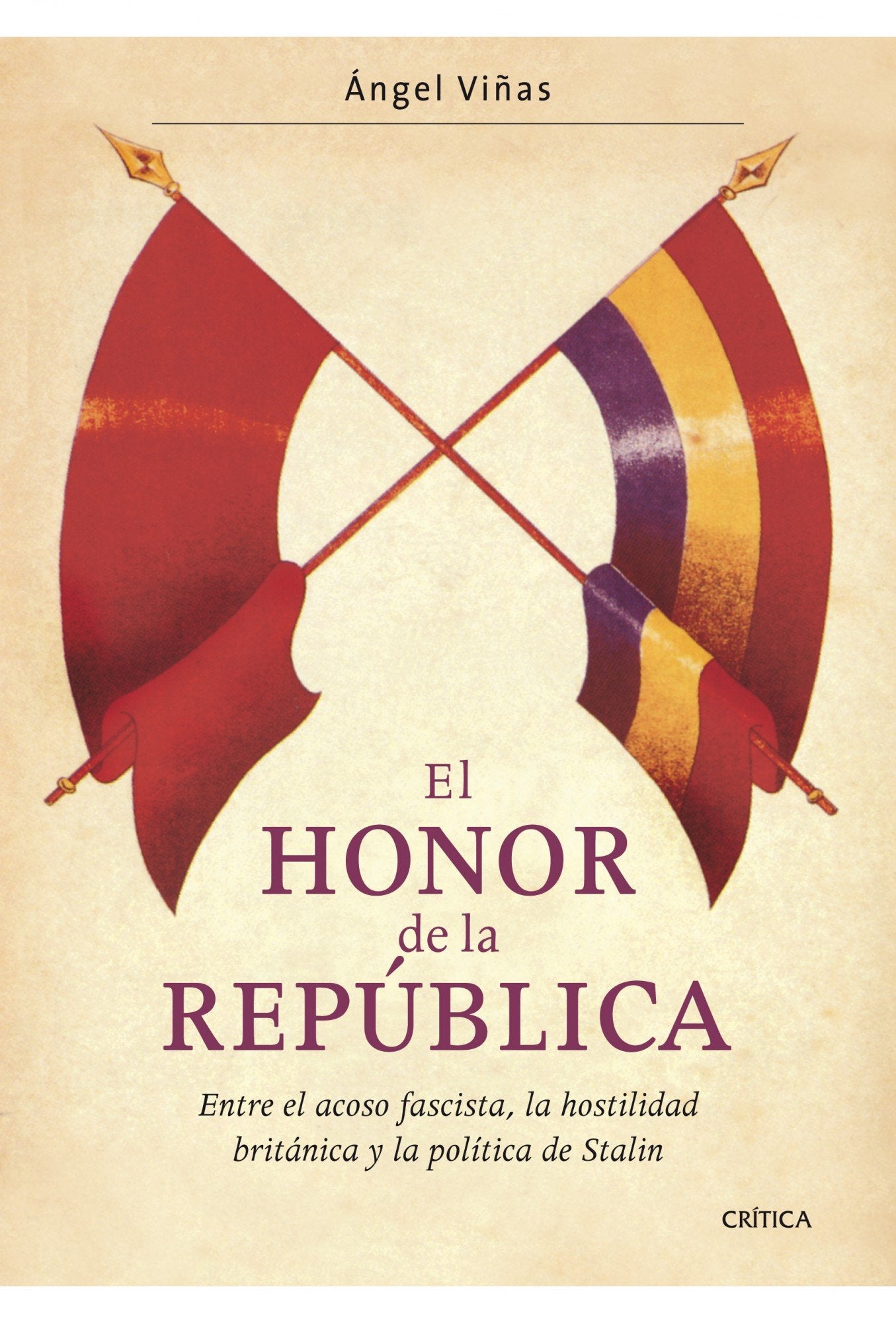 El honor de la República: Entre el acoso fascista, la hostilidad británica y la política de Stalin (Contrastes, Band 1) Books