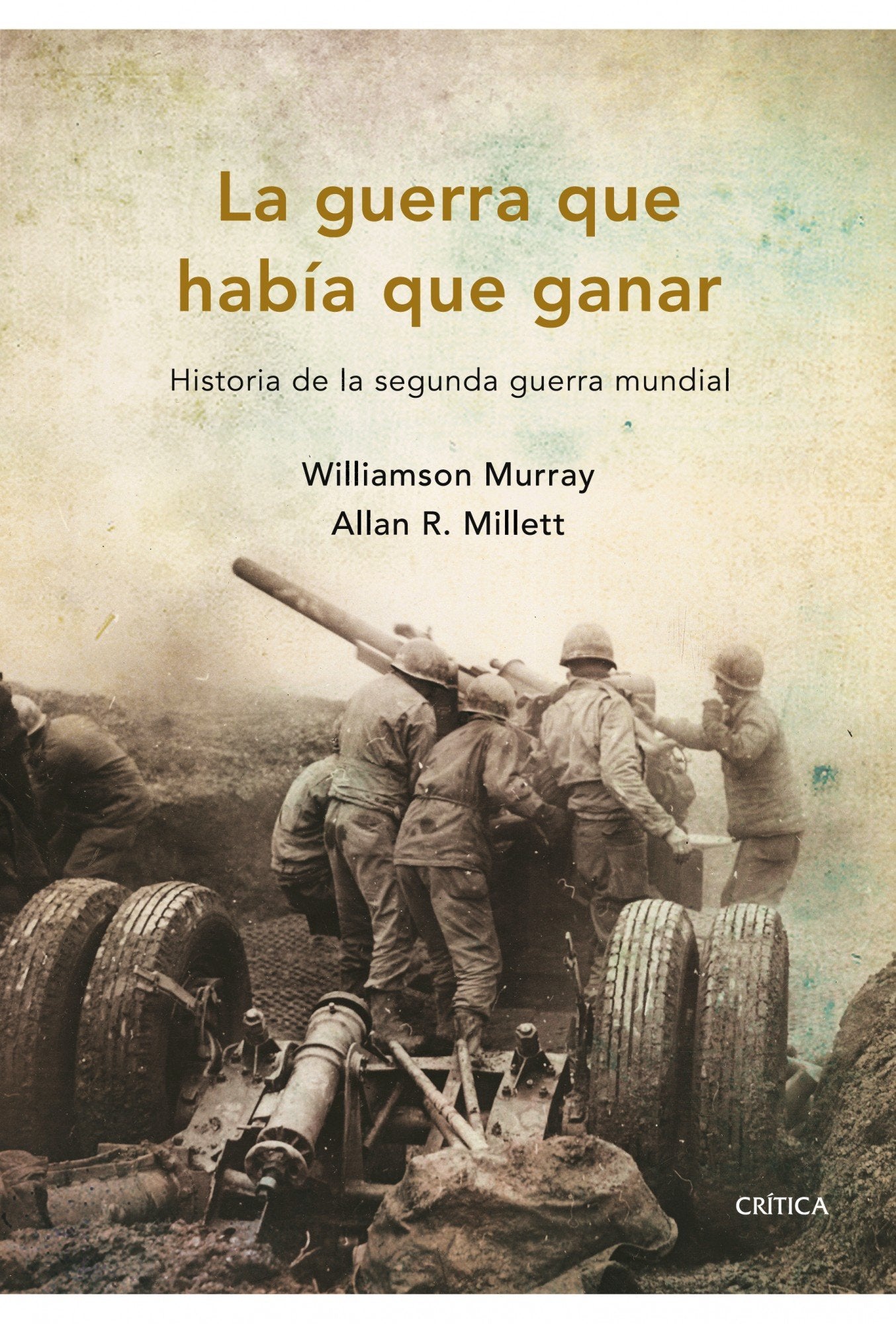 La guerra que había que ganar: Historia de la segunda guerra mundial (Memoria Crítica, Band 1) Books