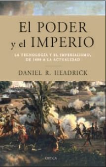 El poder y el imperio: La tecnología y el imperialismo, de 1400 a la actualidad book