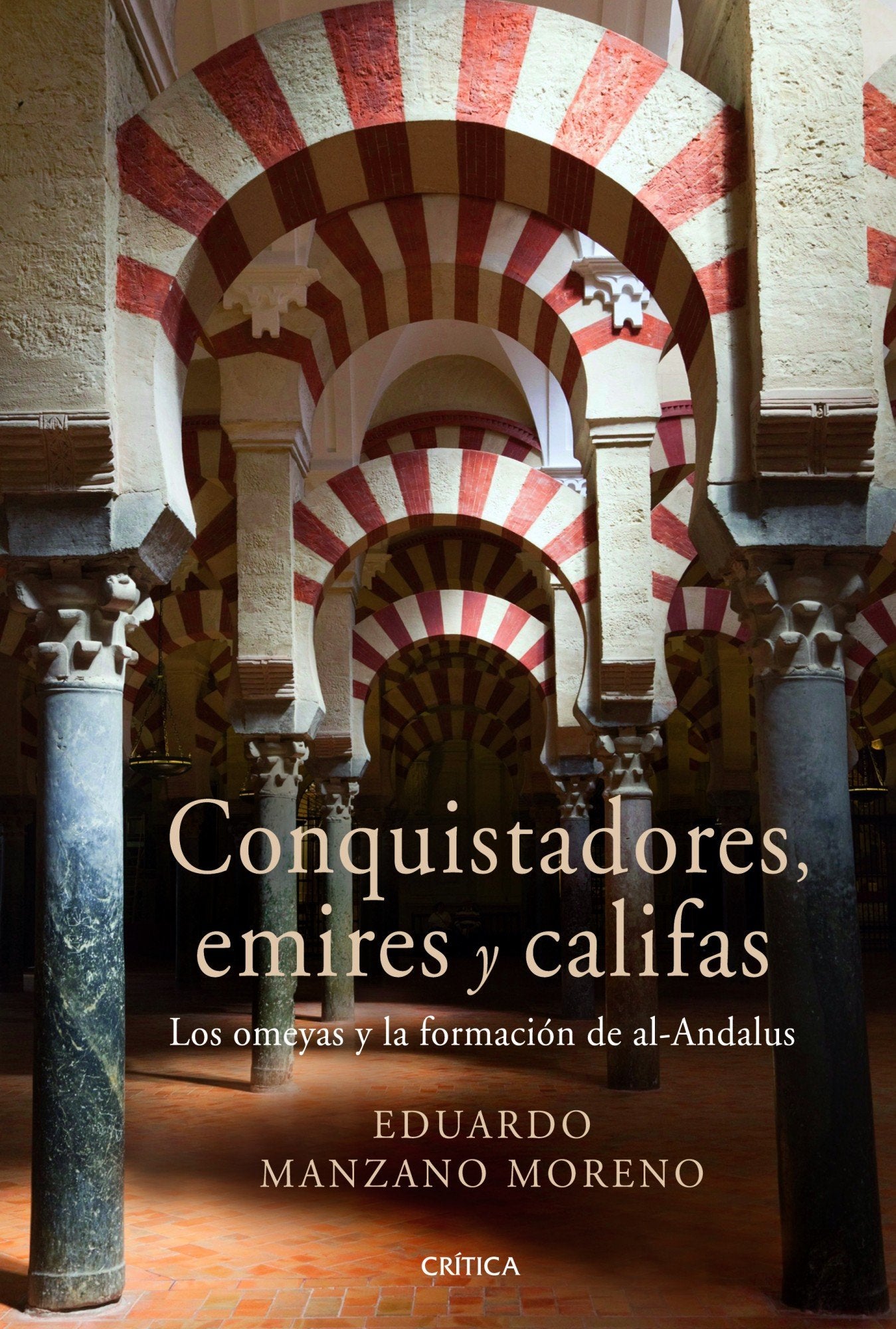 Conquistadores, emires y califas : los omeyas y la formación de al-Andalus Books