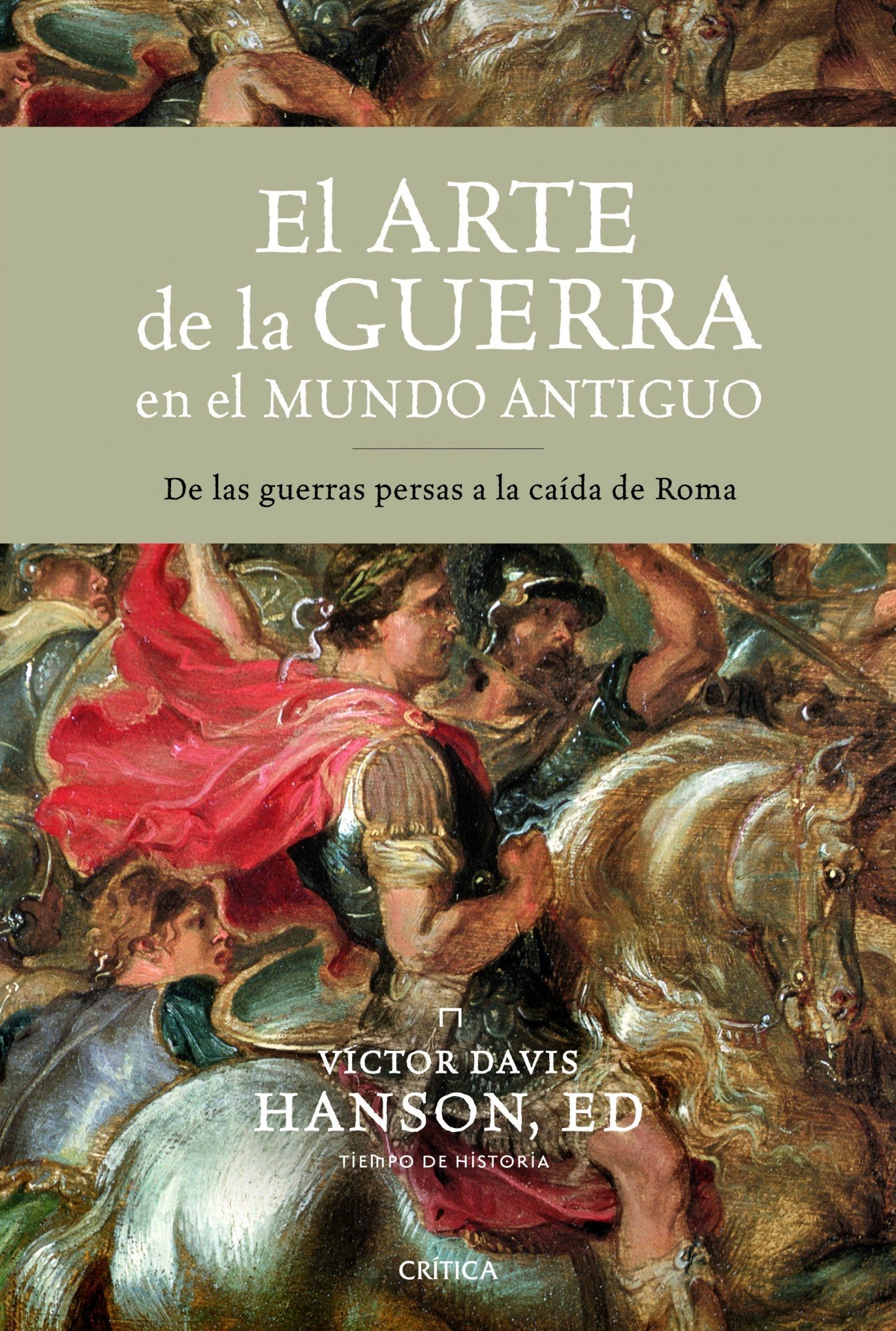 El arte de la guerra en el mundo antiguo : de las guerras persas a la caída de Roma Books