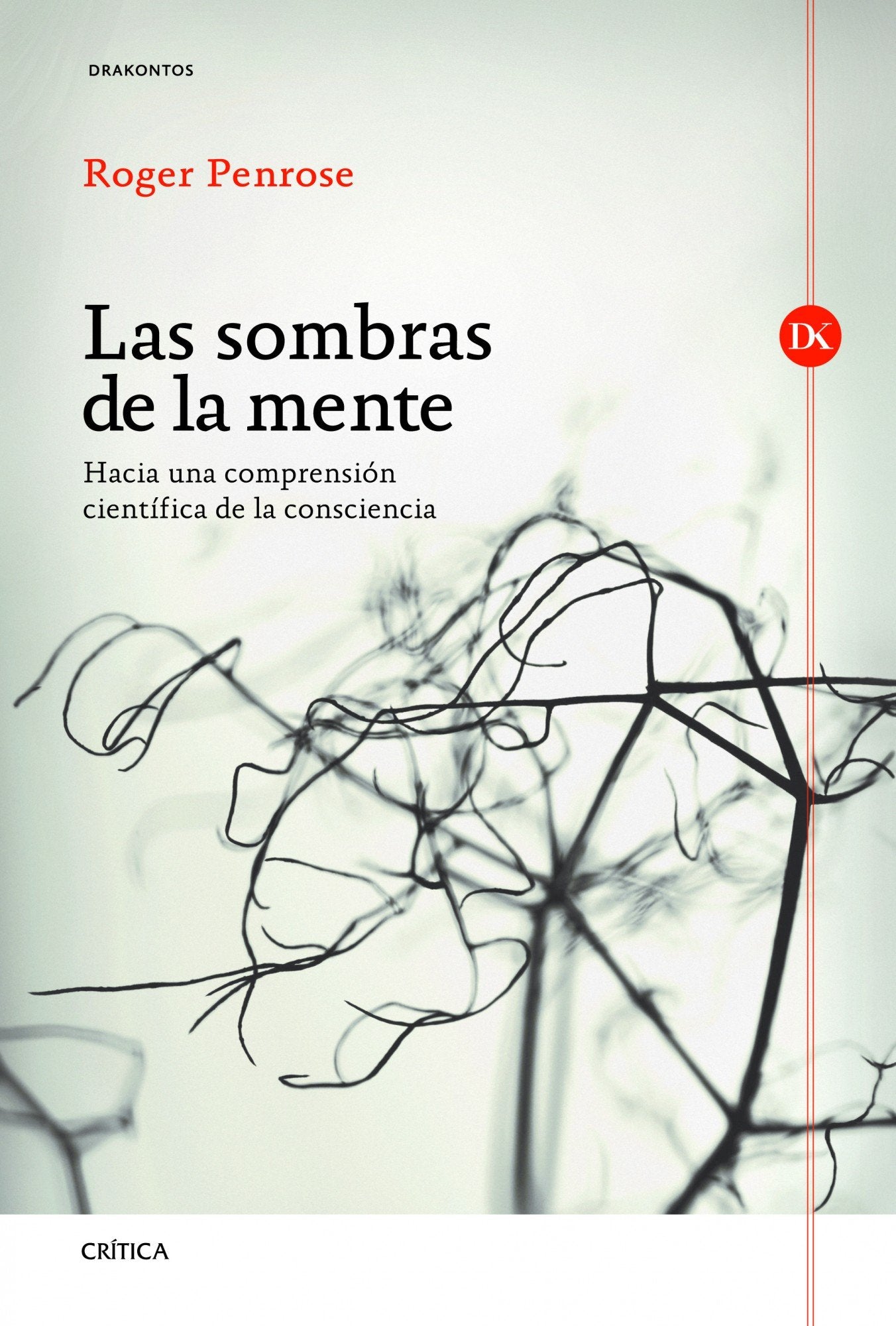 Las sombras de la mente : hacia una comprensión científica de la consciencia (Drakontos) Learning & Reference