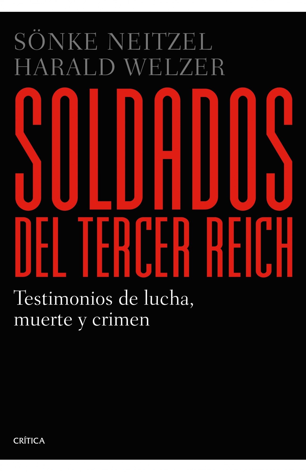 Soldados del Tercer Reich: Testimonios de lucha, muerte y crimen book