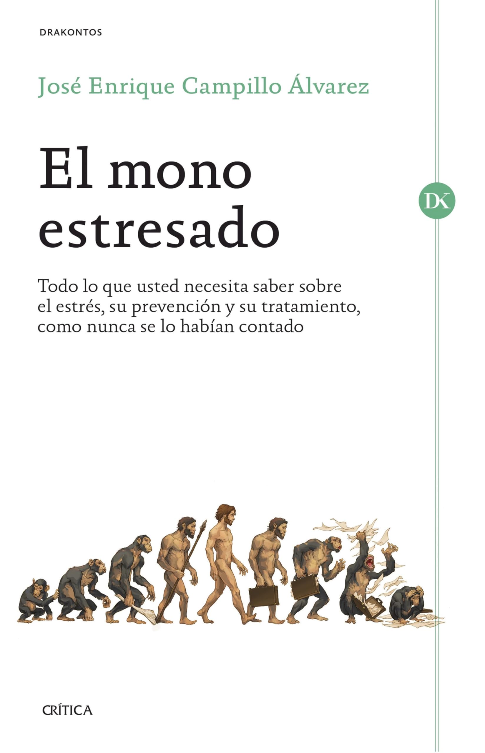 El mono estresado : todo lo que usted necesita saber sobre el estrés, su prevención y su tratamiento, como nunca se lo habían contado Learning & Reference