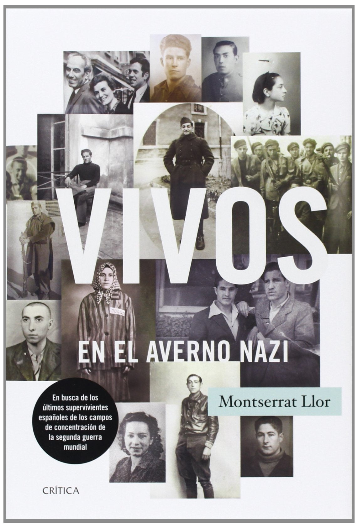 Vivos en el averno nazi : en busca de los últimos supervivientes españoles de los campos de concentración de la Segunda Guerra Mundial book