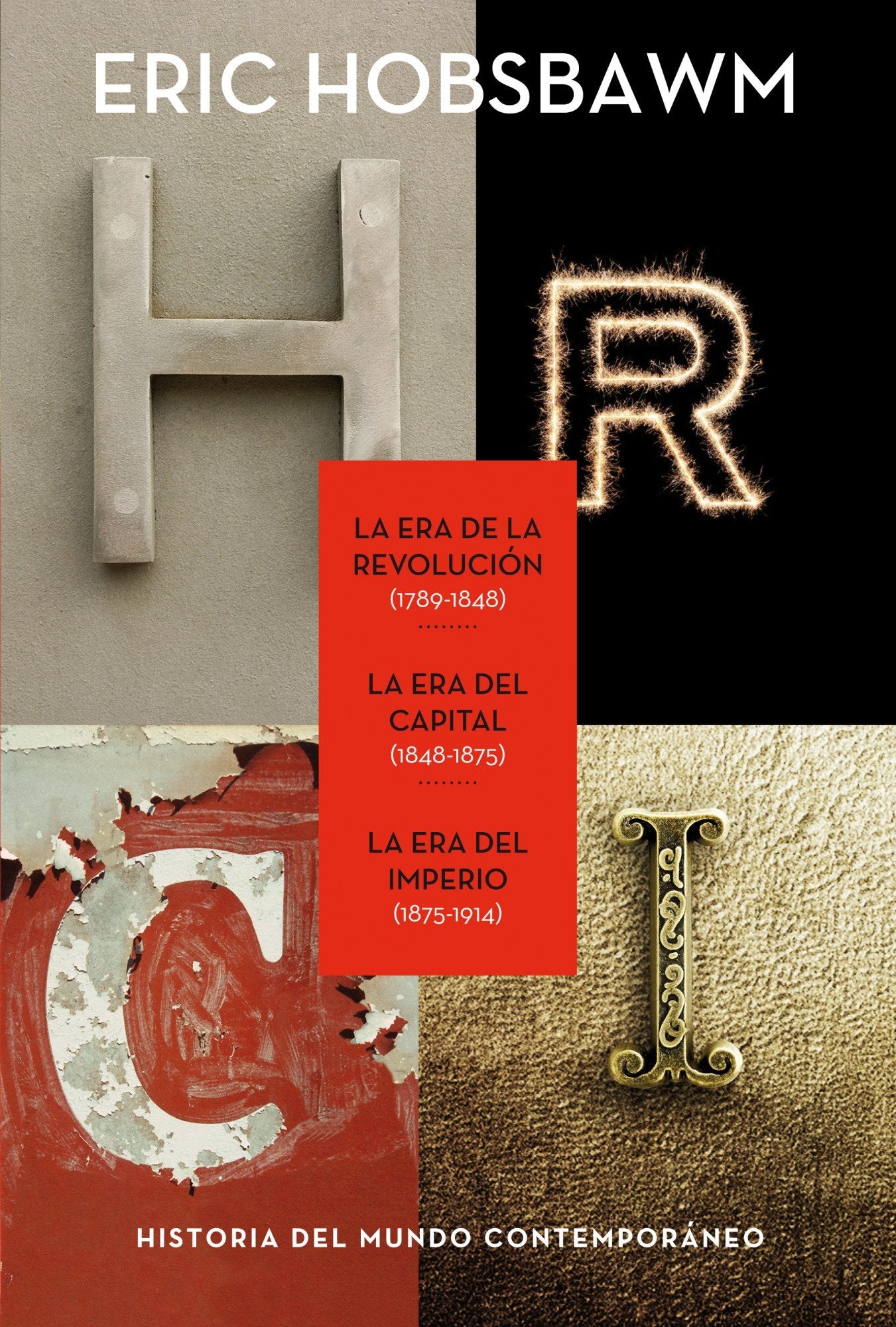 Trilogía Eras : La era de la Revolución, 1789-1848 ; La era del capital, 1848-1875 ; La era del Imperio, 1875-1914 (Serie Mayor) Social Sciences