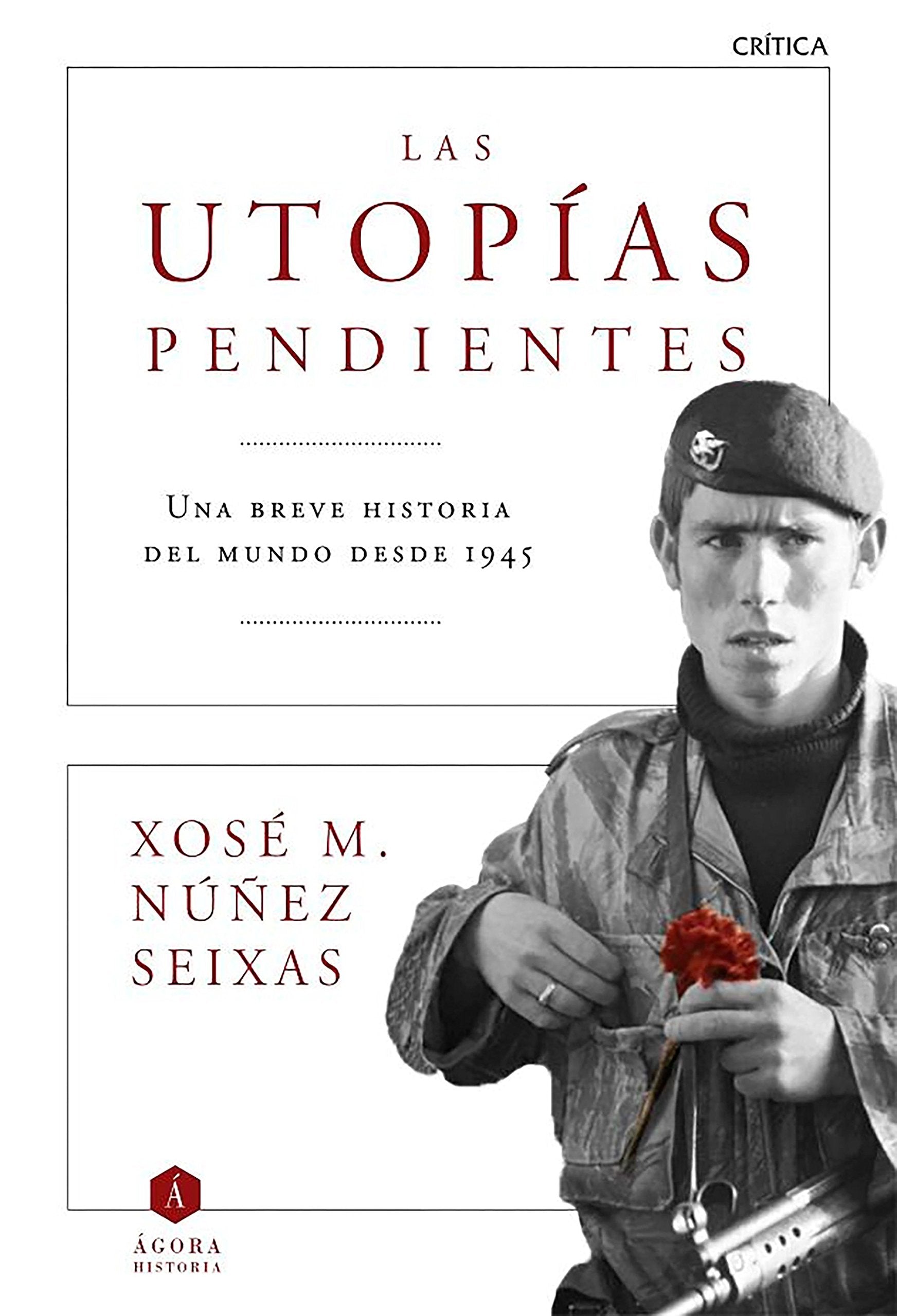 Las utopías pendientes : una breve historia del mundo desde 1945 Social Sciences