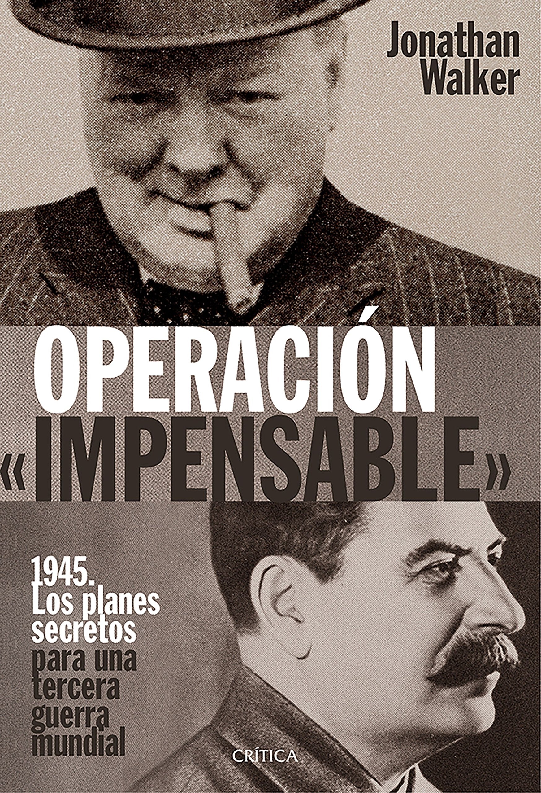 OPERACIÓN «IMPENSABLE»: 1945. Los planes secretos para una tercera guerra mundial book