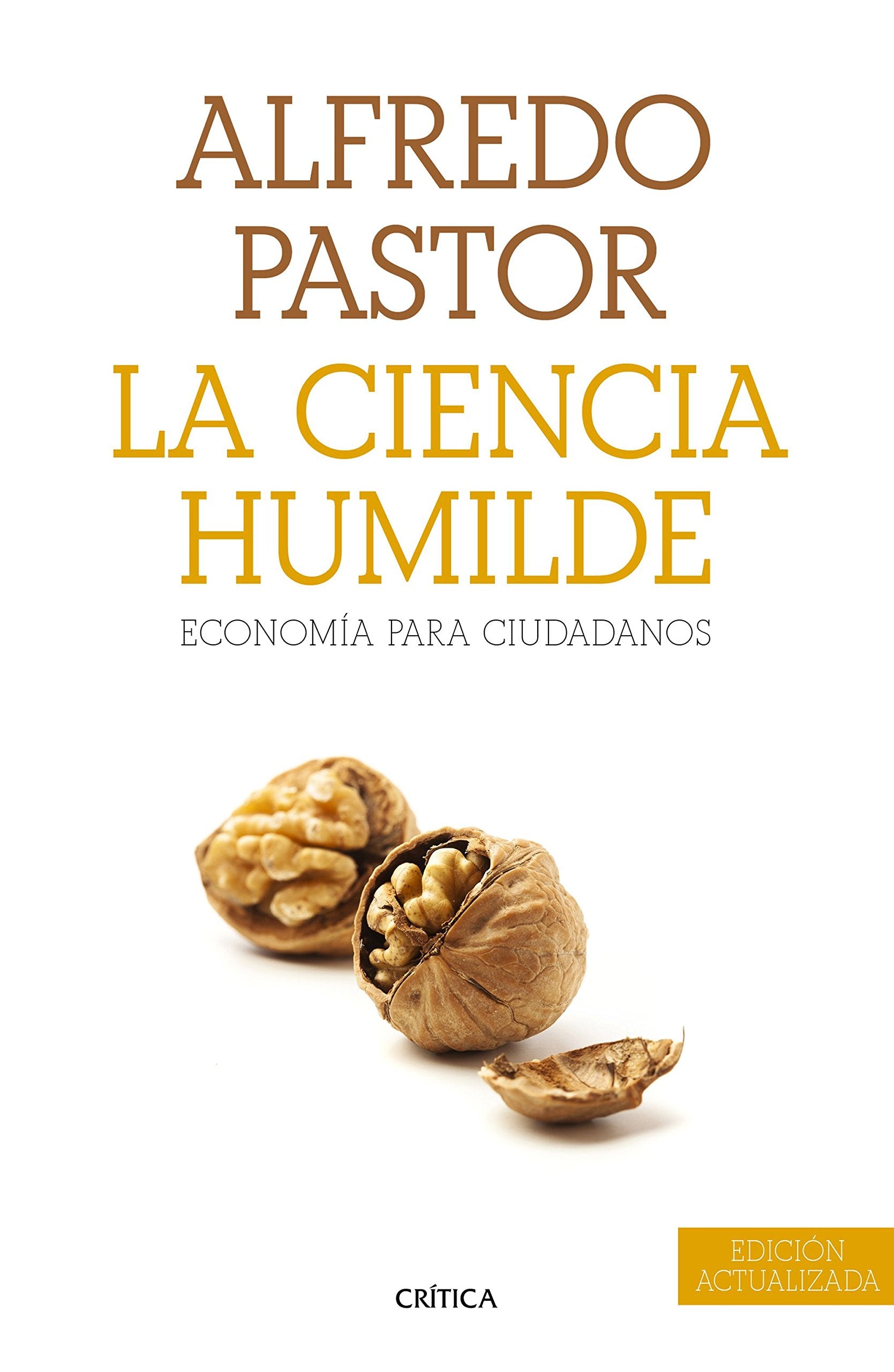 La ciencia humilde : economía para ciudadanos (Letras de Crítica) Business, Finance & Career