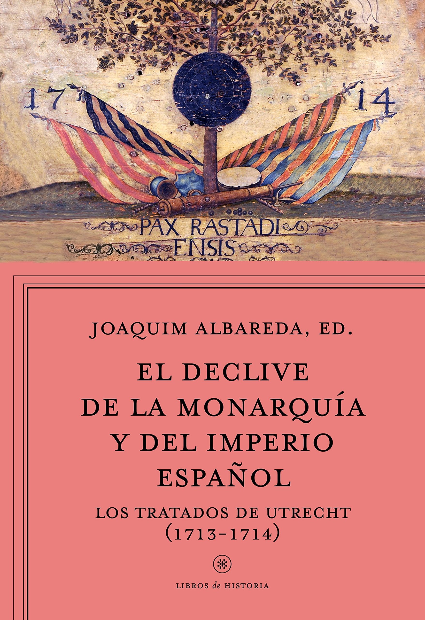 El declive de la monarquía y del imperio español: Los tratados de Utrecht (1713-1714) book