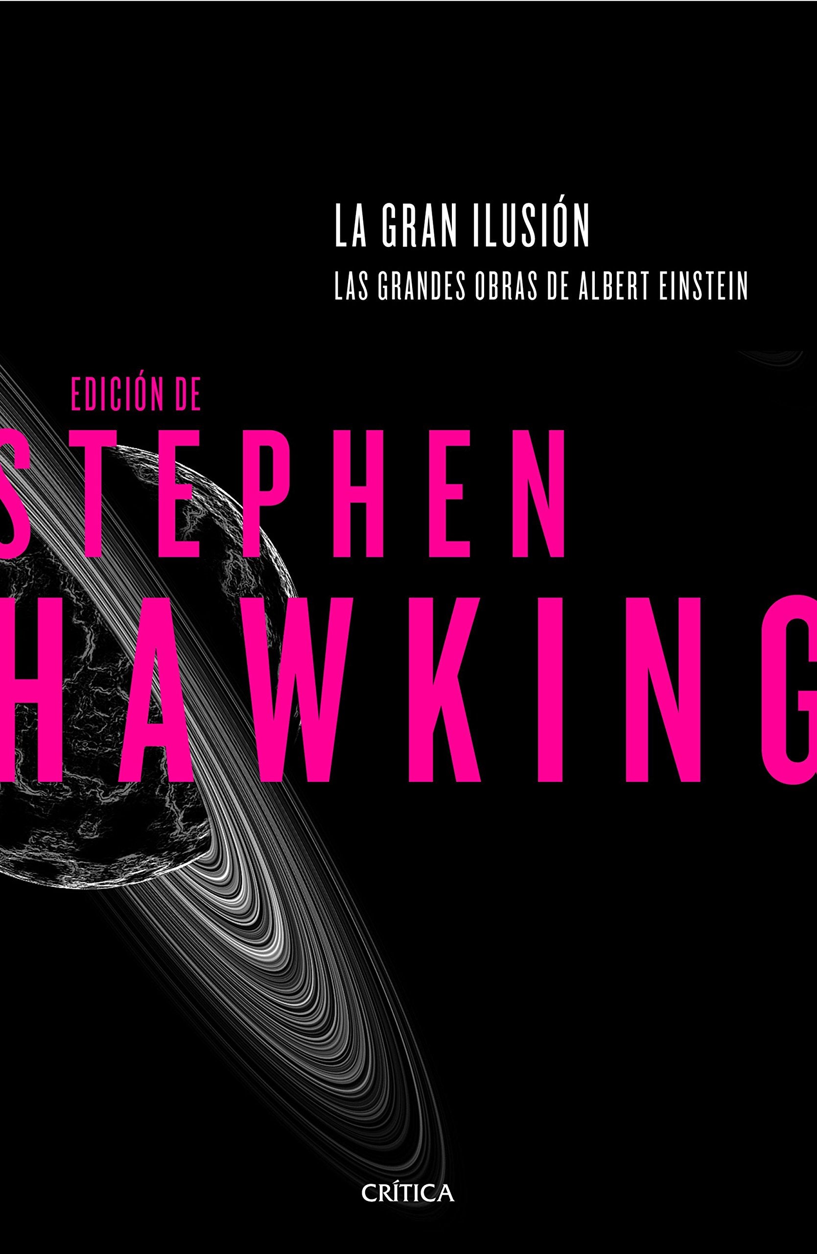 La gran ilusión: Las grandes obras de Albert Einstein. Edición de Stephen Hawking book