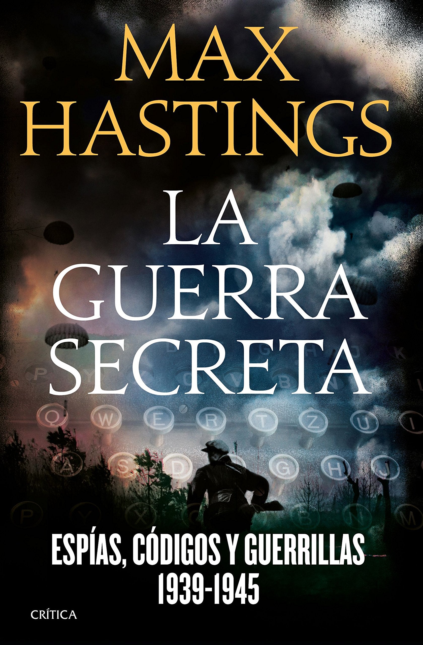 La guerra secreta : espías, códigos y guerrillas, 1939-1945 (Memoria Crítica) Social Sciences