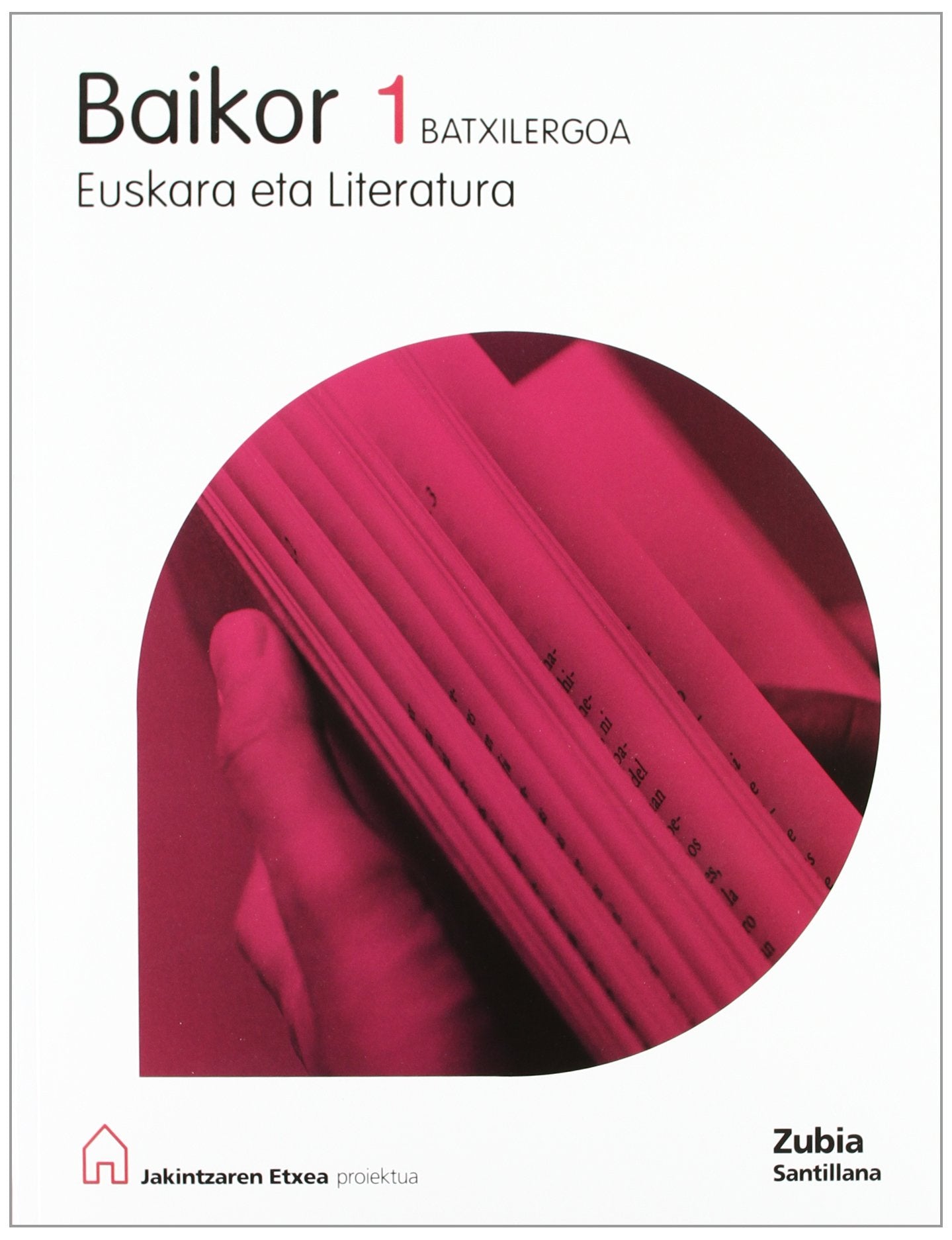 BAIKOR EUSKARA ETA LITERATURA 1 BATXILERGOA JAKINTZAREN ETXEA Non-fiction