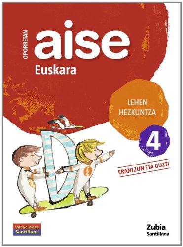OPORRETAN AISE EUSKARA LEHEN HEZKUNTZA 4 VACACIONES SANTILLANA book