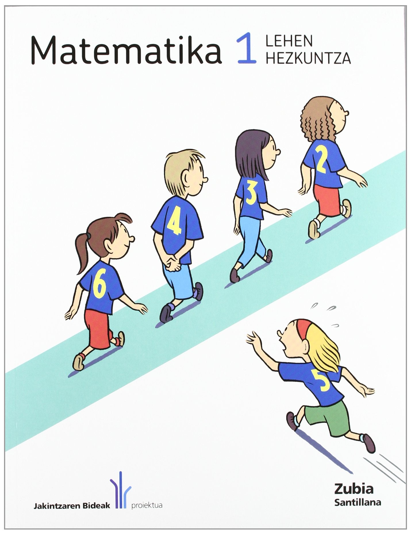 MATEMATIKA 1 LEHEN HEZKUNTZA IKASLIBURUA JAKINTZAREN BIDEAK book