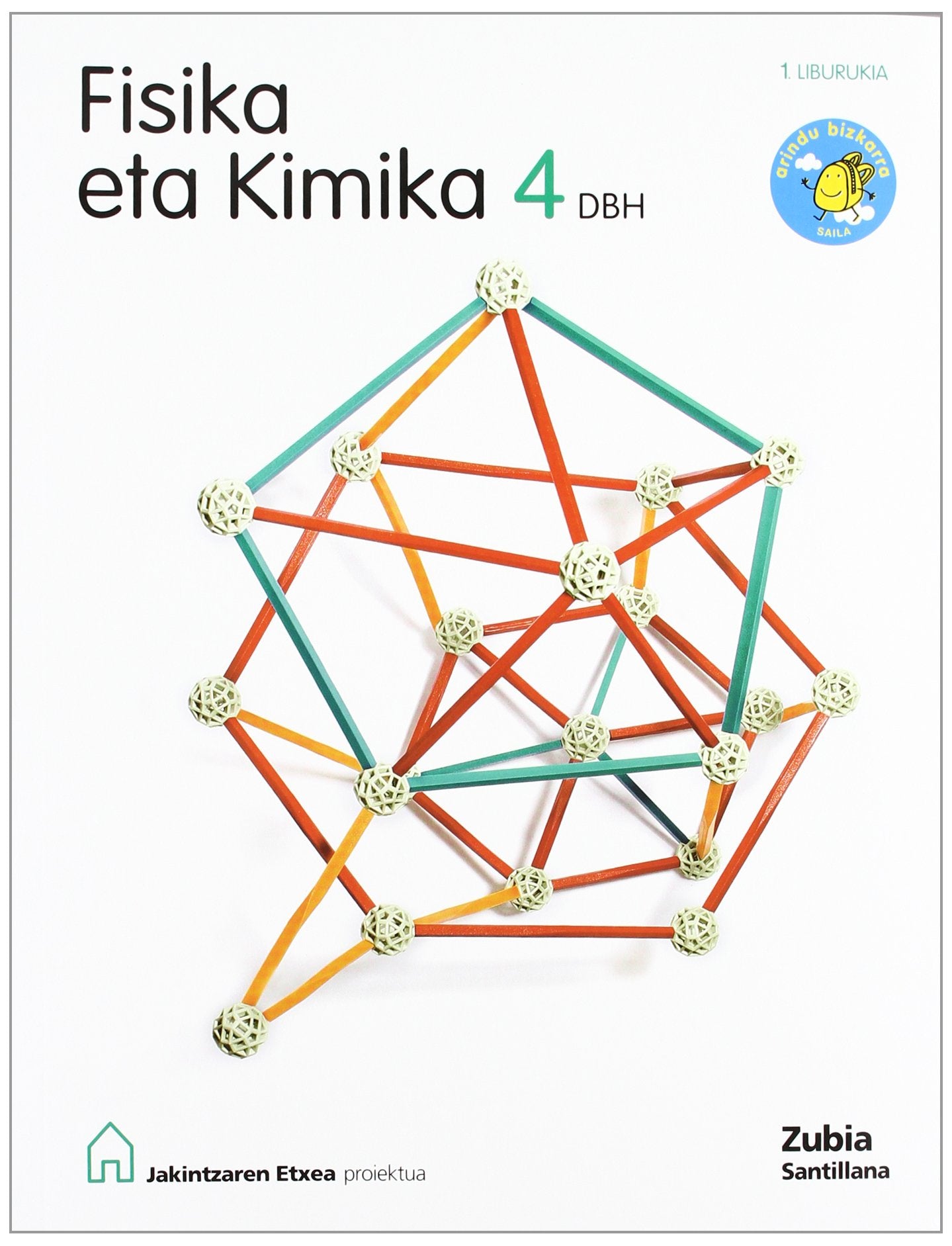 FISIKA ETA KIMIKA 4 DBH ARINDU BIZKARRA JAKINTZAREN ETXEA Natural Sciences