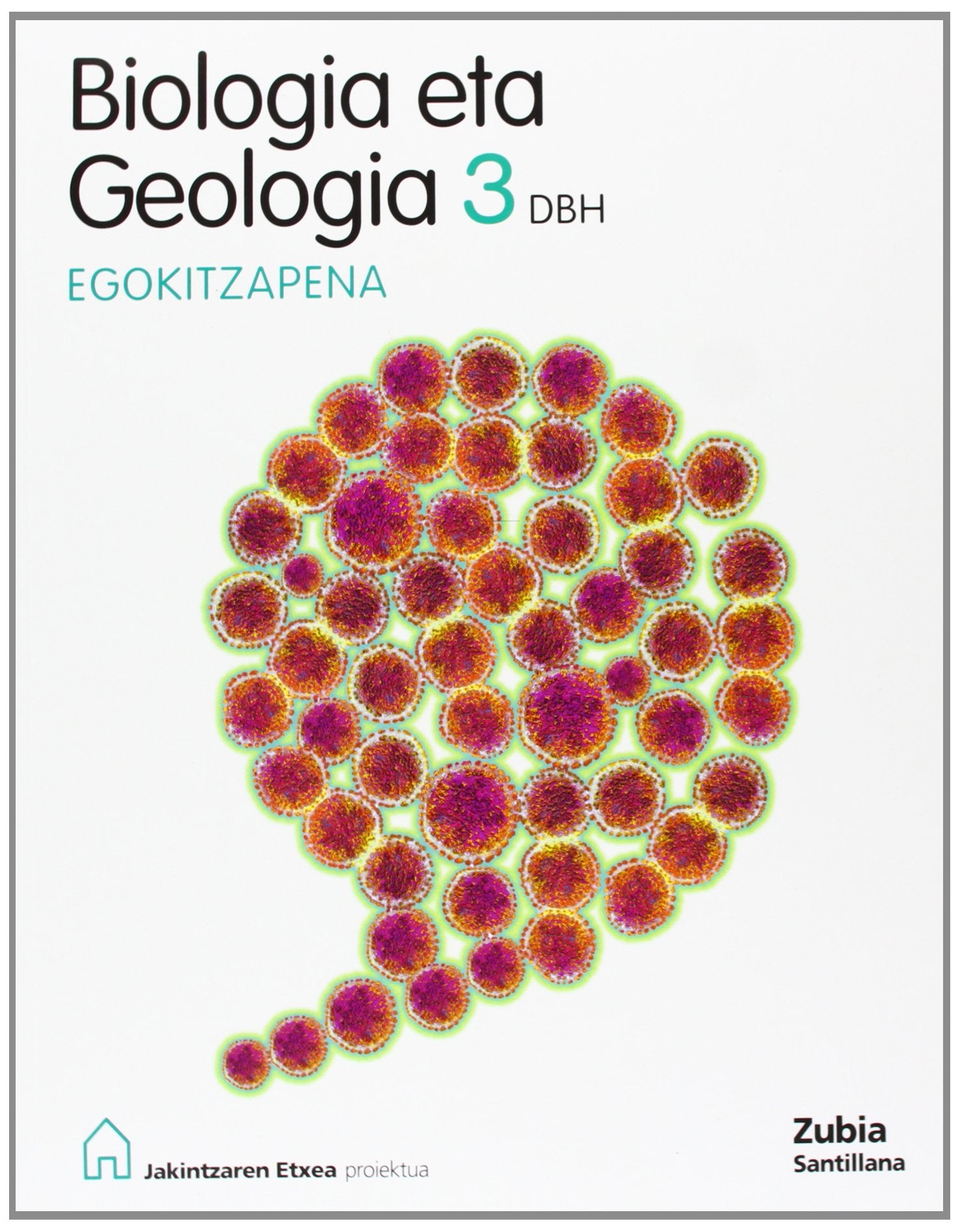 BIOLOGIA ETA GEOLOGIA 3 DBH EGOKITZAPENA JAKINTZAREN ETXEA book