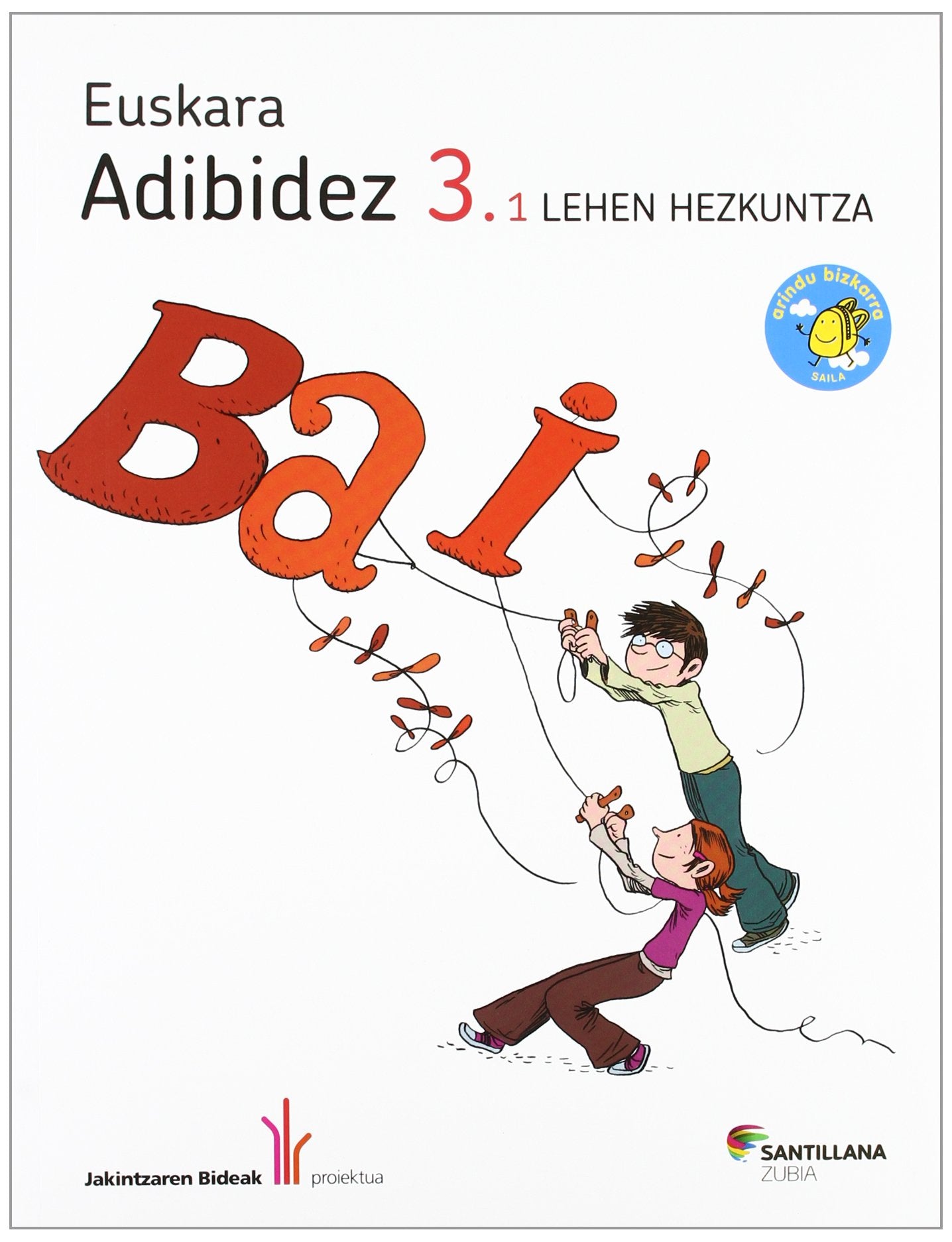 EUSKARA ADIBIDEZ 3 LEHEN HEZKUNTZA IKASLIBURUA JAKINTZAREN BIDEAK ARINDU BIZKARRA book