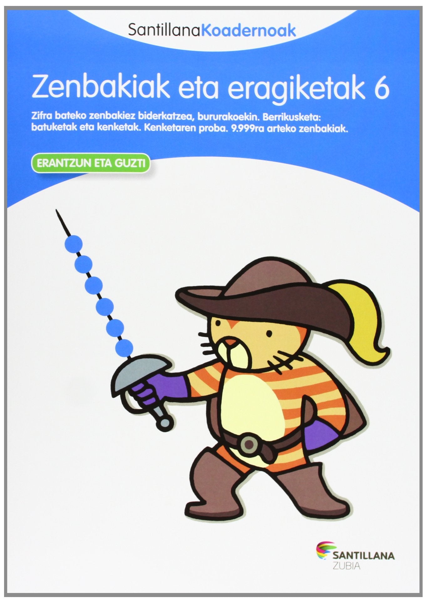 ZENBAKIAK ETA ERAGIKETAK 6 SANTILLANA KOADERNOAK Non-fiction