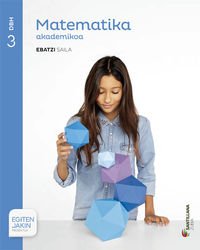 MATEMATIKA AKADEMIKOA EBATZI SAILA 3 DBH EGITEN JAKIN book