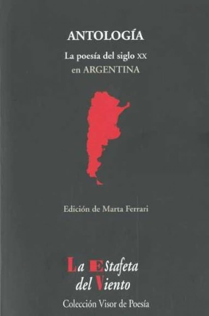 Ferrari, M: Antología : la poesía del siglo XX en Argentina Learning & Reference