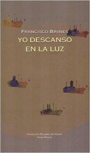 Brines, F: Yo descanso en la luz Poetry